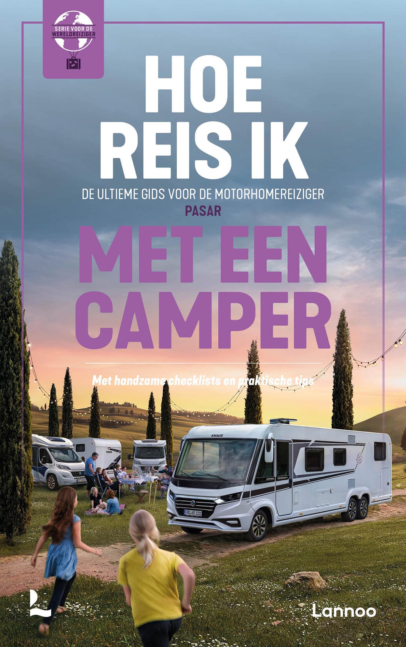 Hoe reis ik met een camper: de ultieme gids voor de motorhomereiziger (Serie voor de wereldreiziger) Leisure, Home & Garden