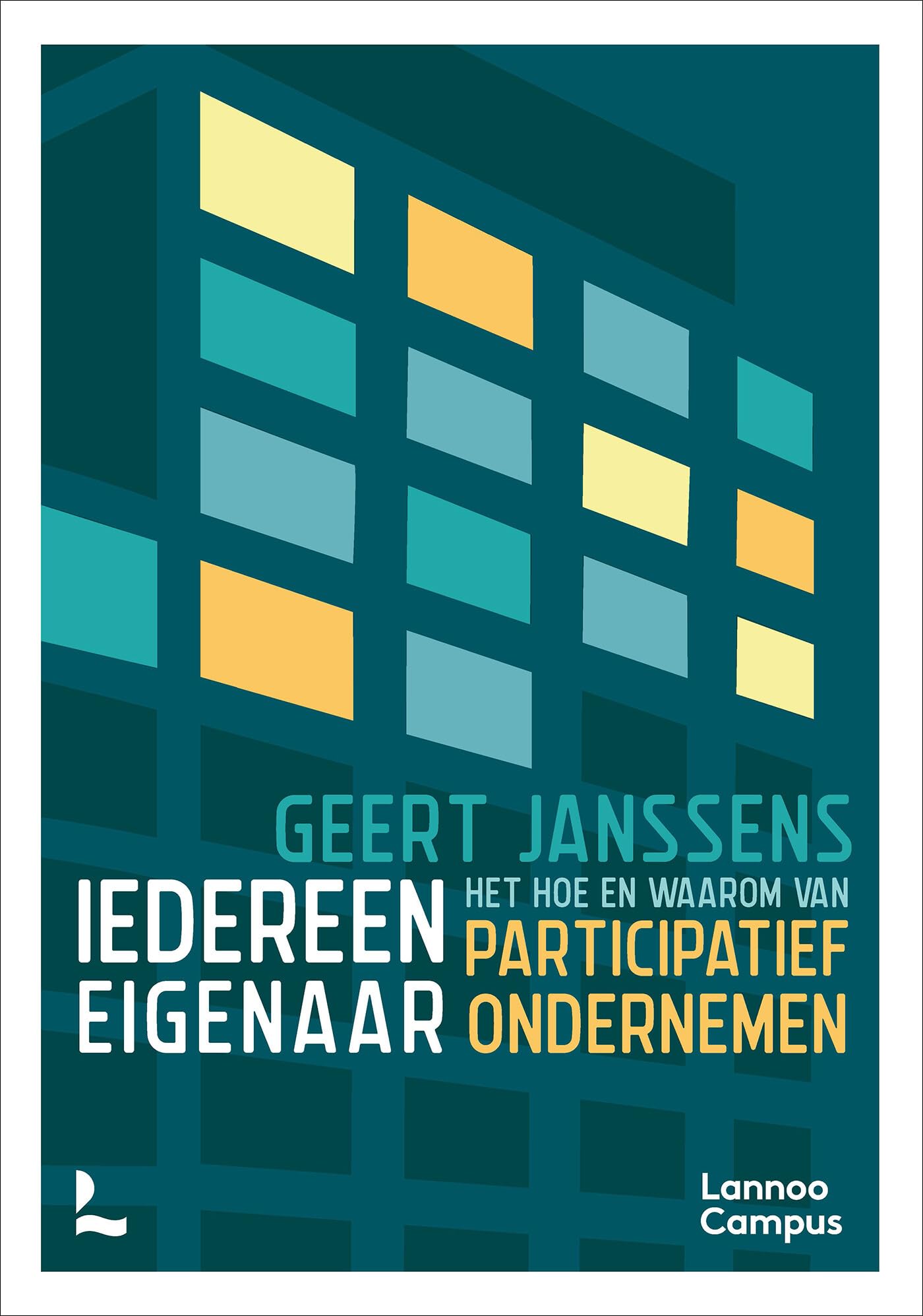 Iedereen eigenaar: het hoe en waarom van participatief ondernemen Business, Finance & Career