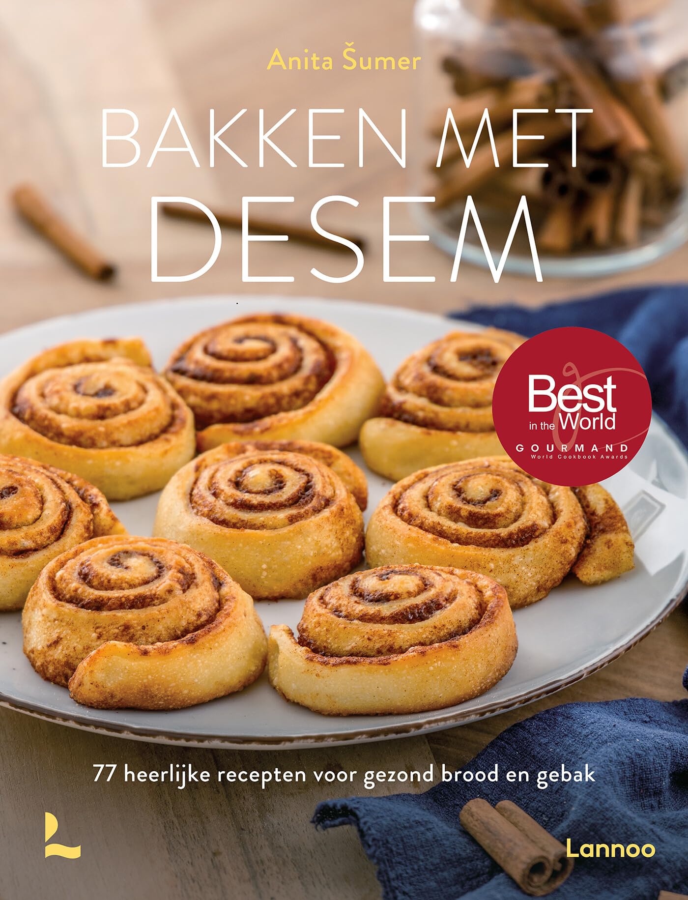 Bakken met desem: 77 heerlijke recepten voor gezond brood en gebak book