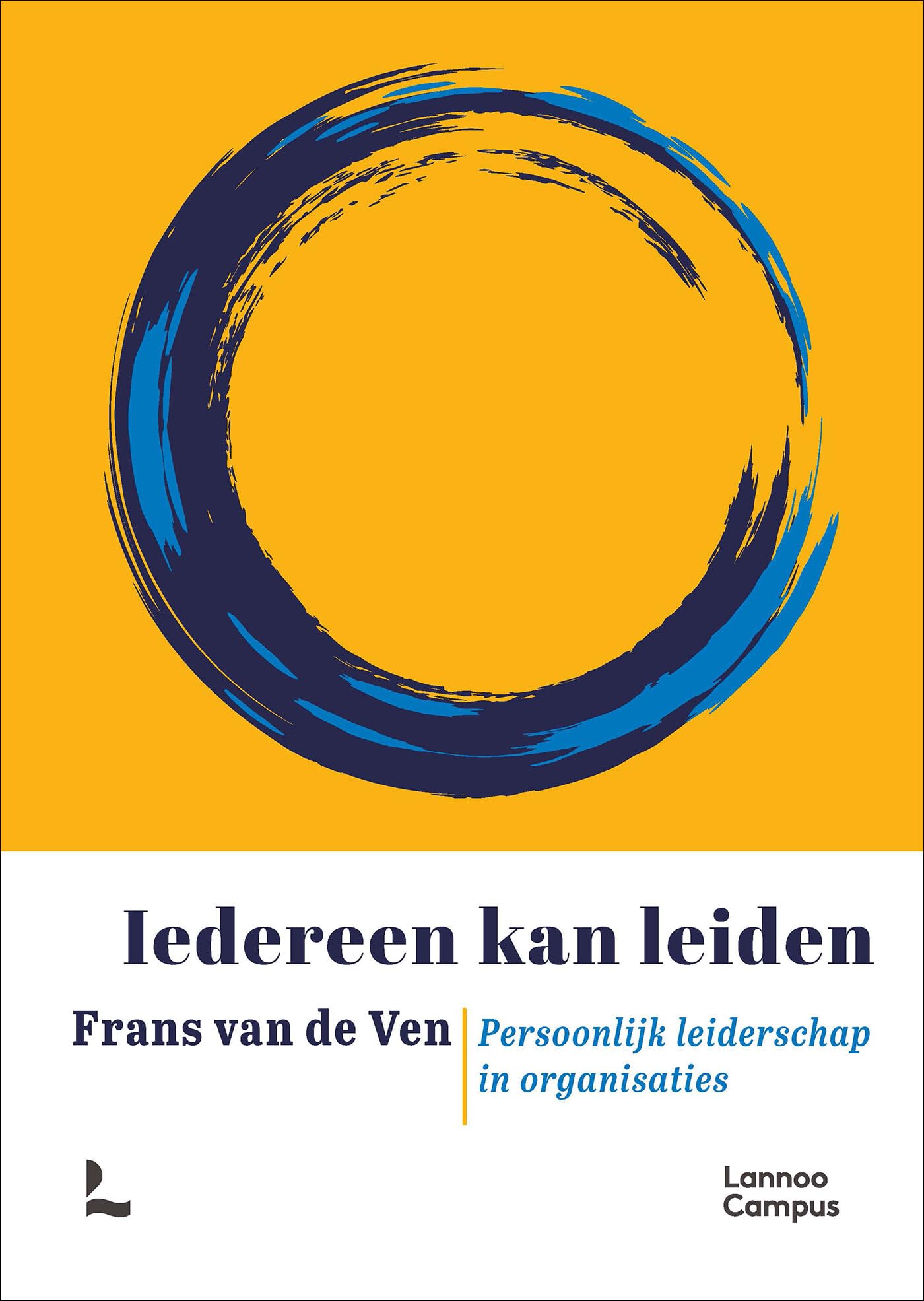 Iedereen kan leiden: persoonlijk leiderschap in organisaties book