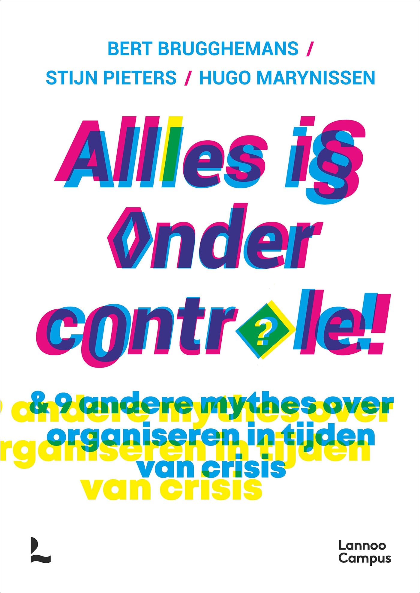 Alles is onder contr?le! & 9 andere mythes over organiseren in tijden van crisis book