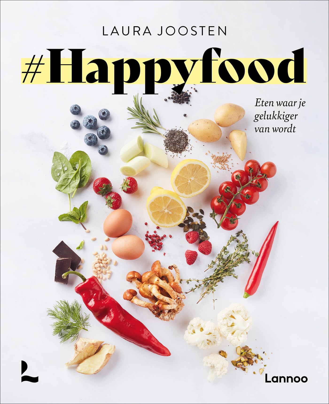 #Happyfood: eten waar je gelukkiger van wordt Cooking & Enjoying