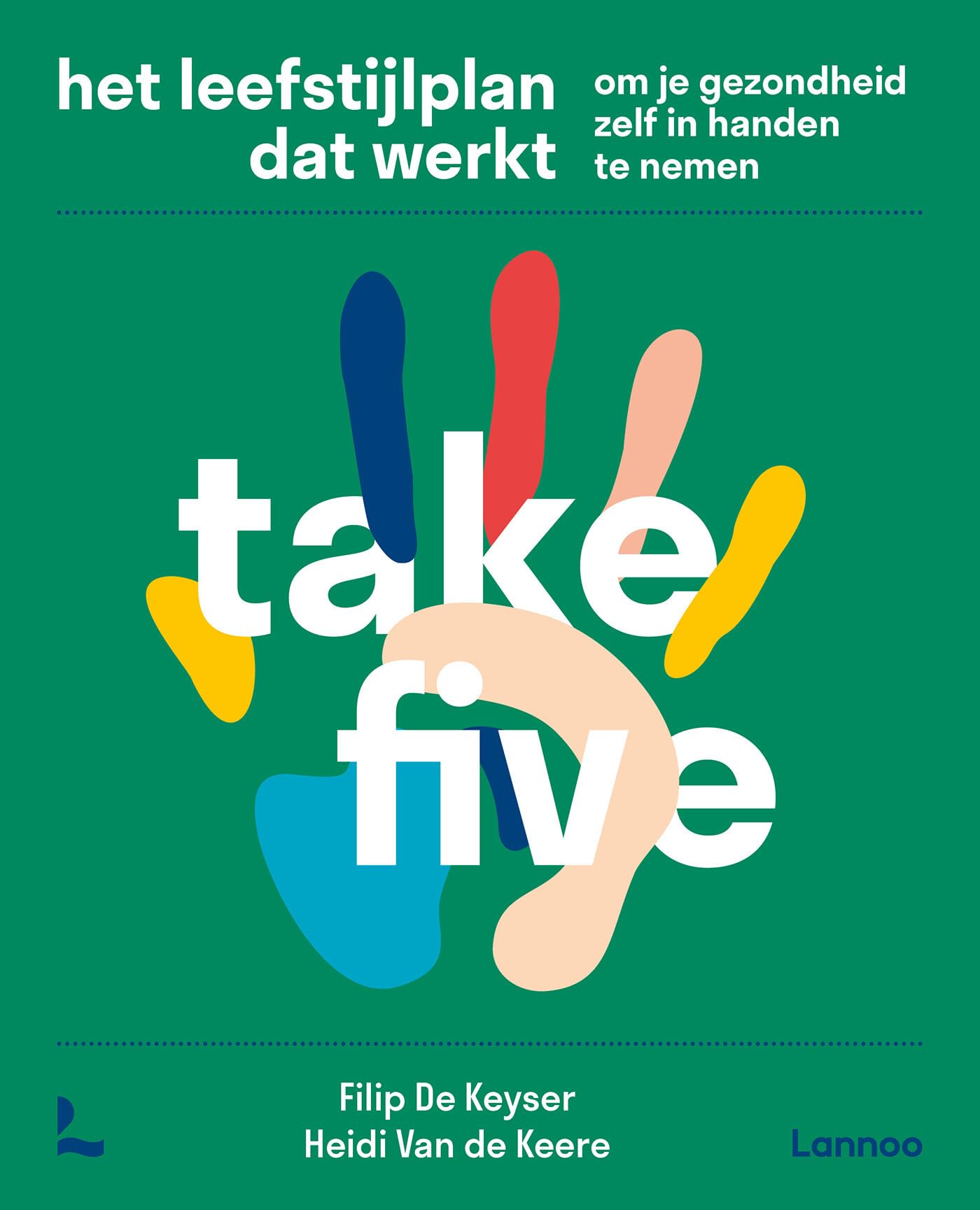 Take five: het leefstijlplan dat werkt om je gezondheid zelf in handen te nemen book