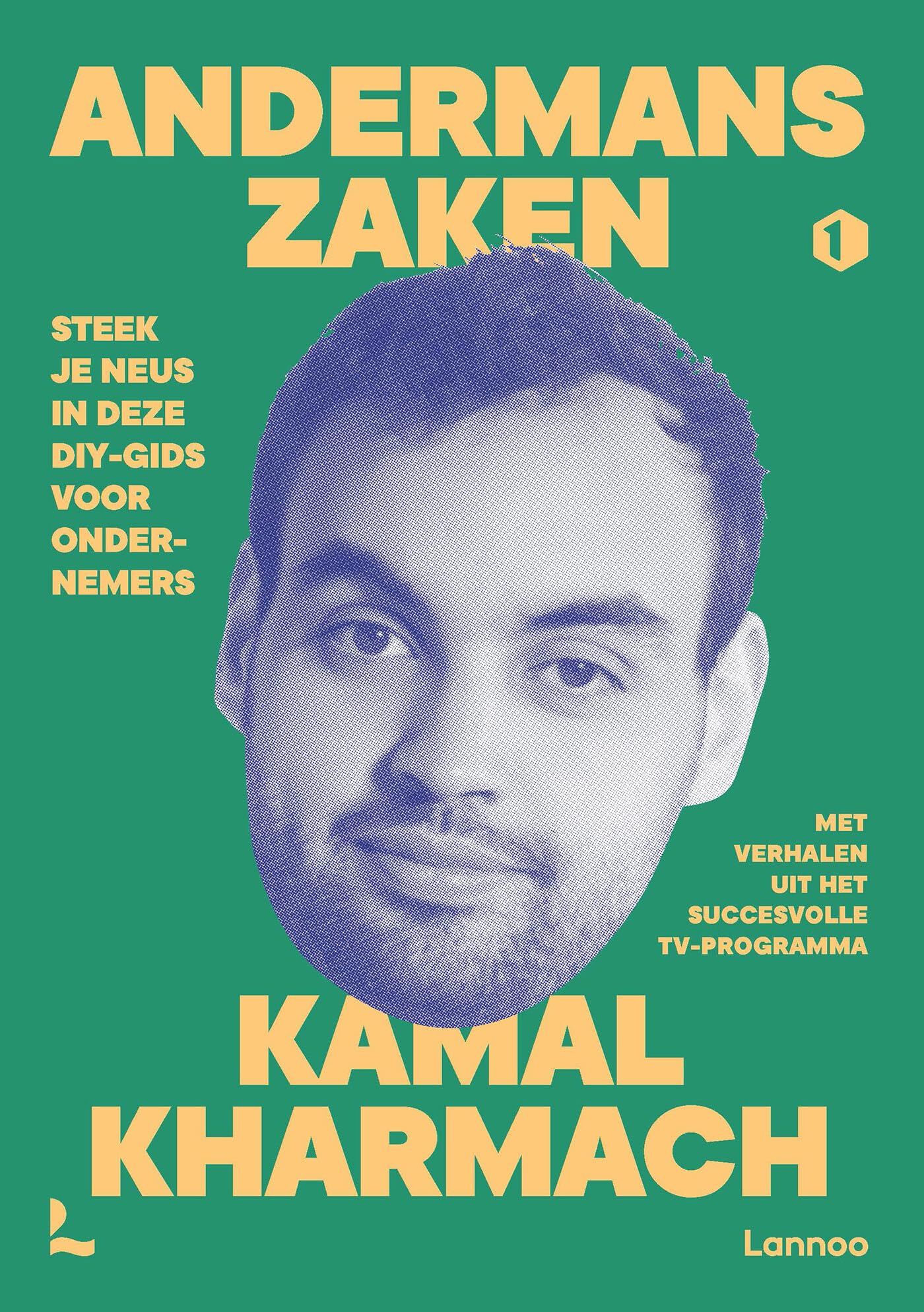 Andermans zaken: steek je neus in deze DIY-gids voor ondernemers : met verhalen uit het succesvolle tv-programma book