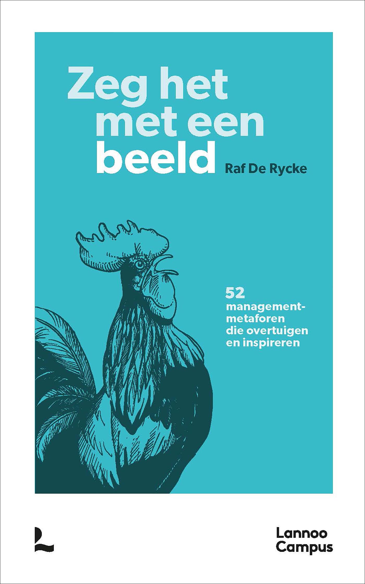 Zeg het met een beeld: 52 managementmetaforen die overtuigen en inspireren book