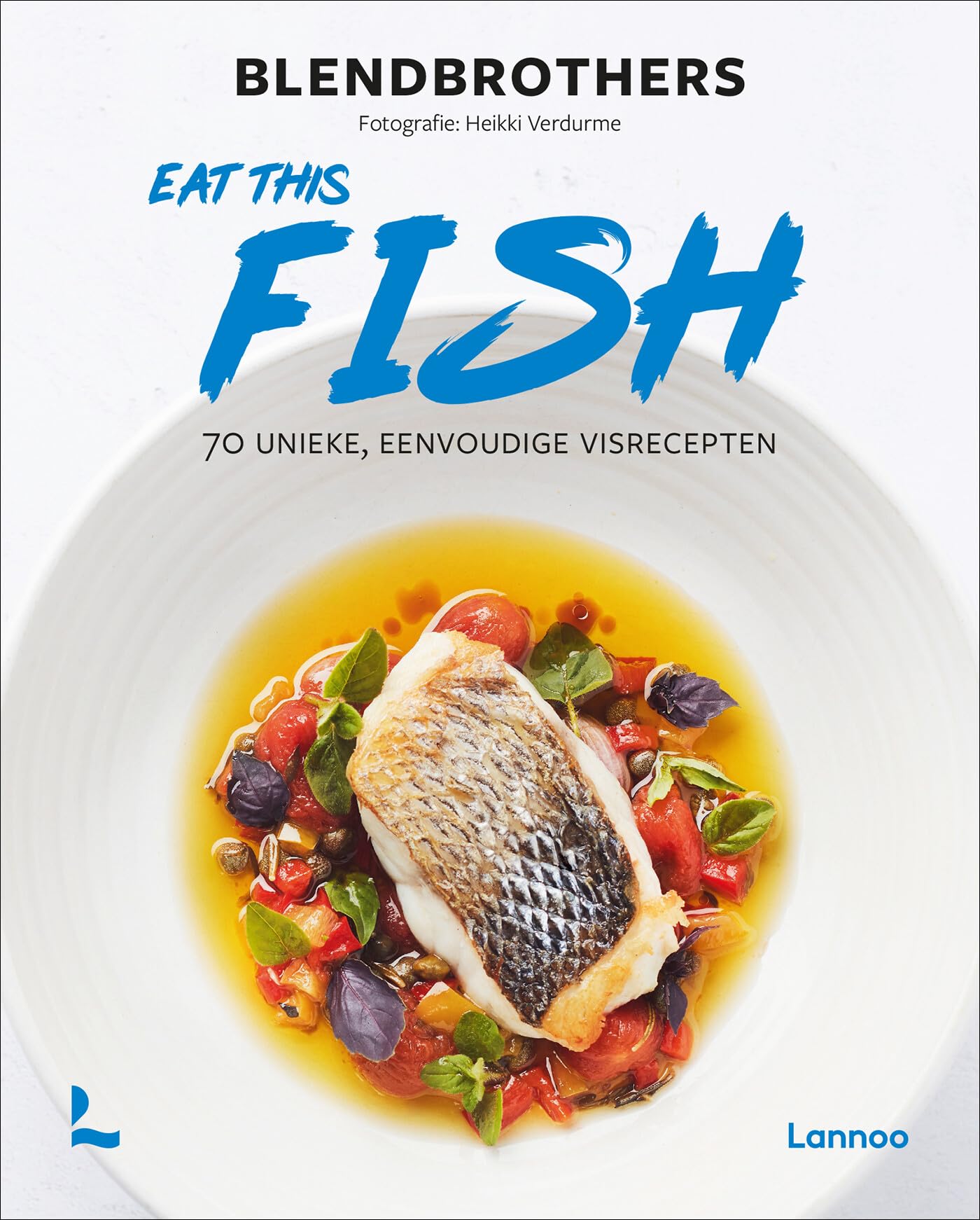 Eat this fish: 70 unieke, eenvoudige visrecepten book