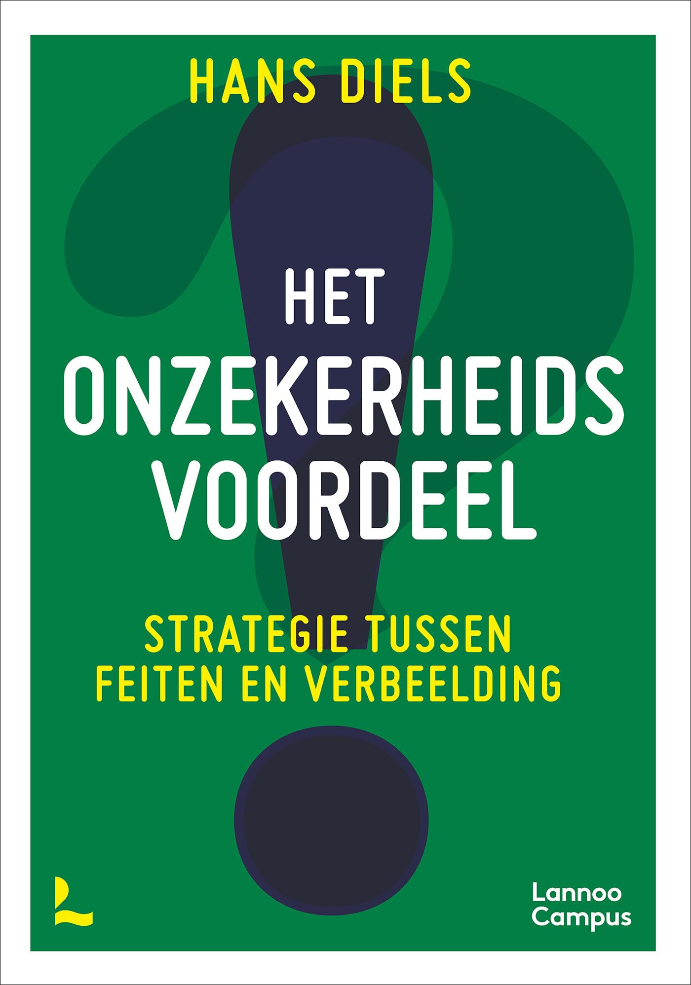 Het onzekerheidsvoordeel: strategie tussen feiten en verbeelding book
