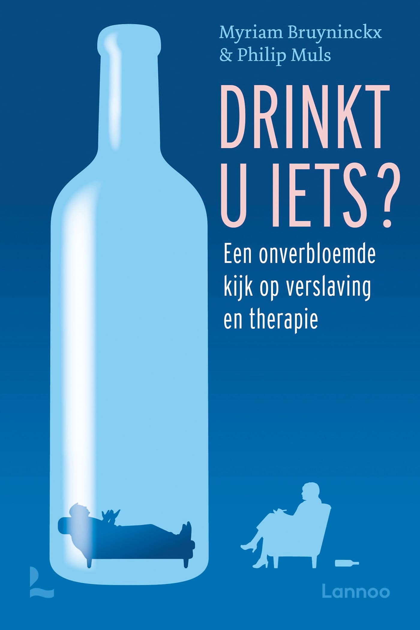 Drinkt u iets?: een onverbloemde kijk op verslaving en therapie Medicine