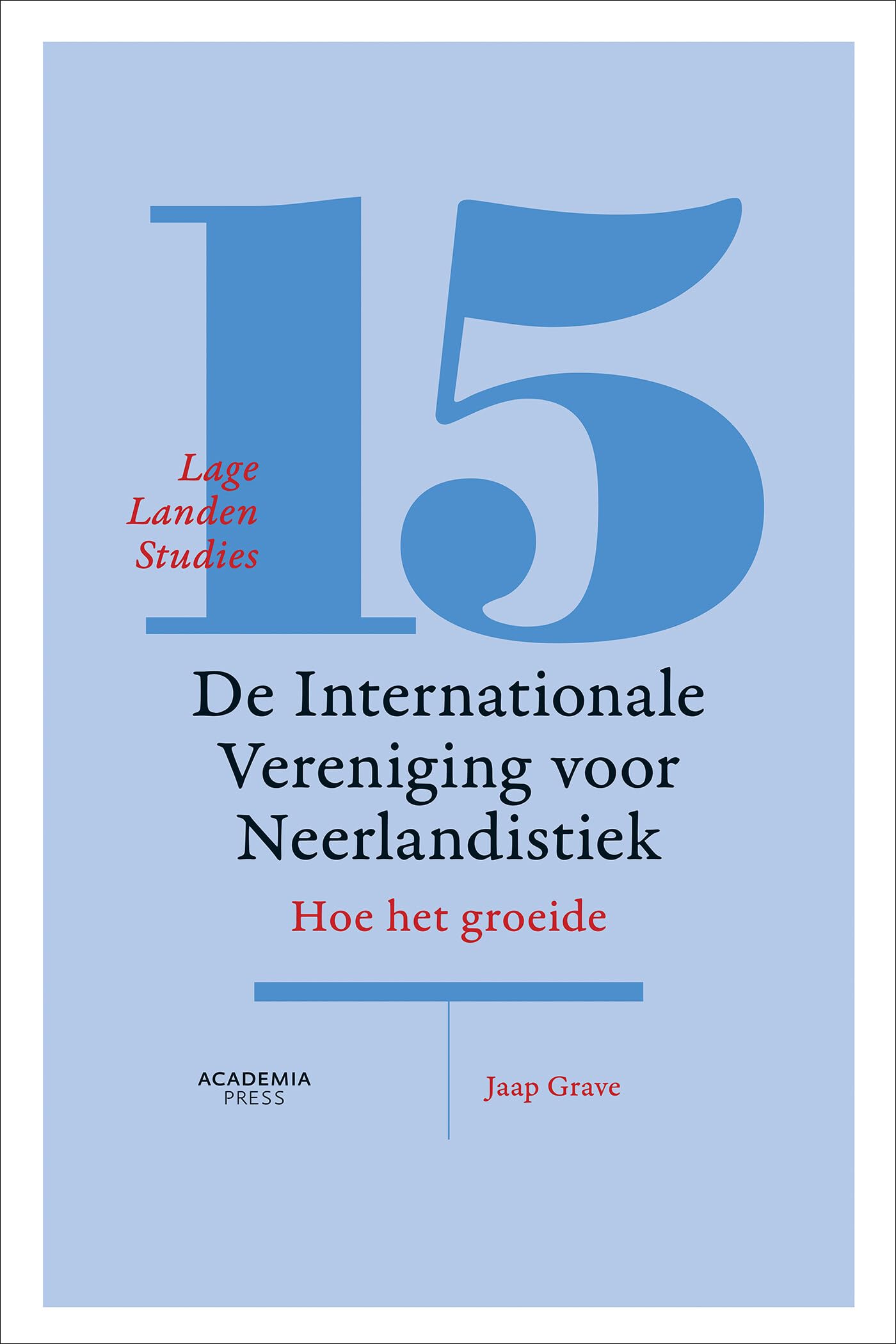 De Internationale Vereniging voor Neerlandistiek: hoe het groeide book