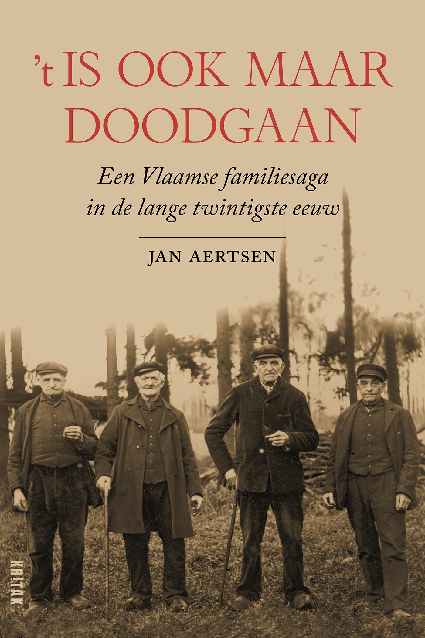 't Is ook maar doodgaan: een Vlaamse familiesaga in de lange twintigste eeuw Politics & History