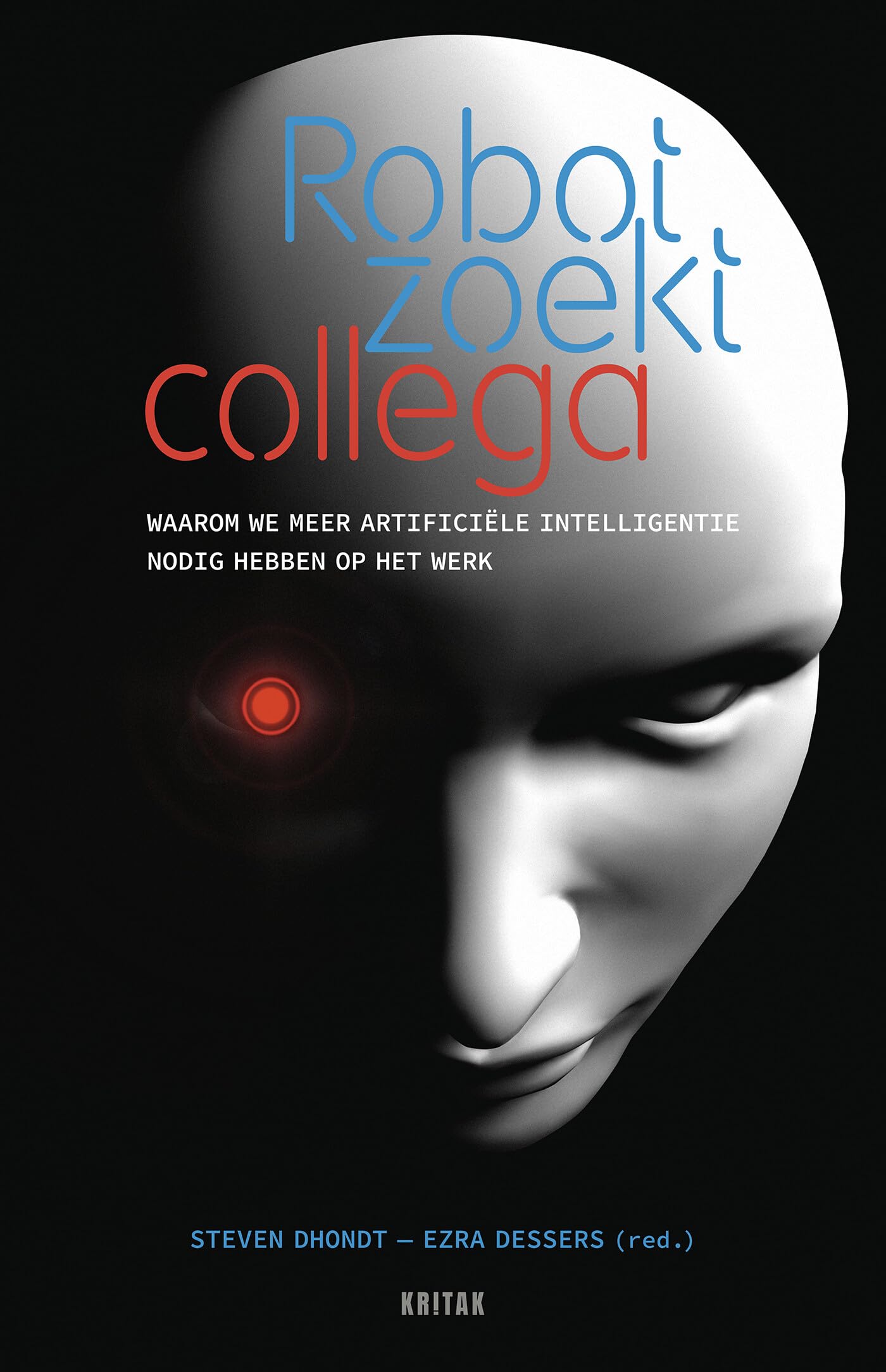 Robot zoekt collega: waarom we meer artificiële intelligentie nodig hebben op het werk book