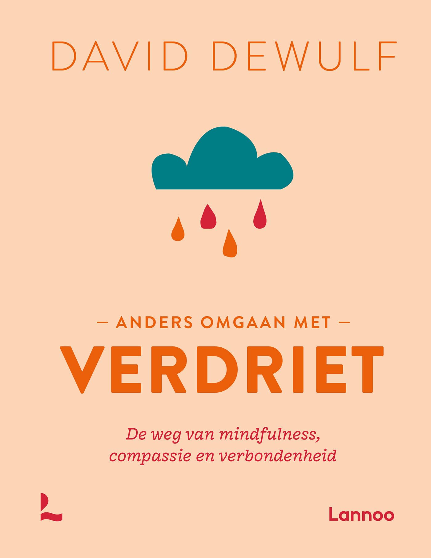 Anders omgaan met verdriet: de weg van mindfulness, compassie en verbondenheid book