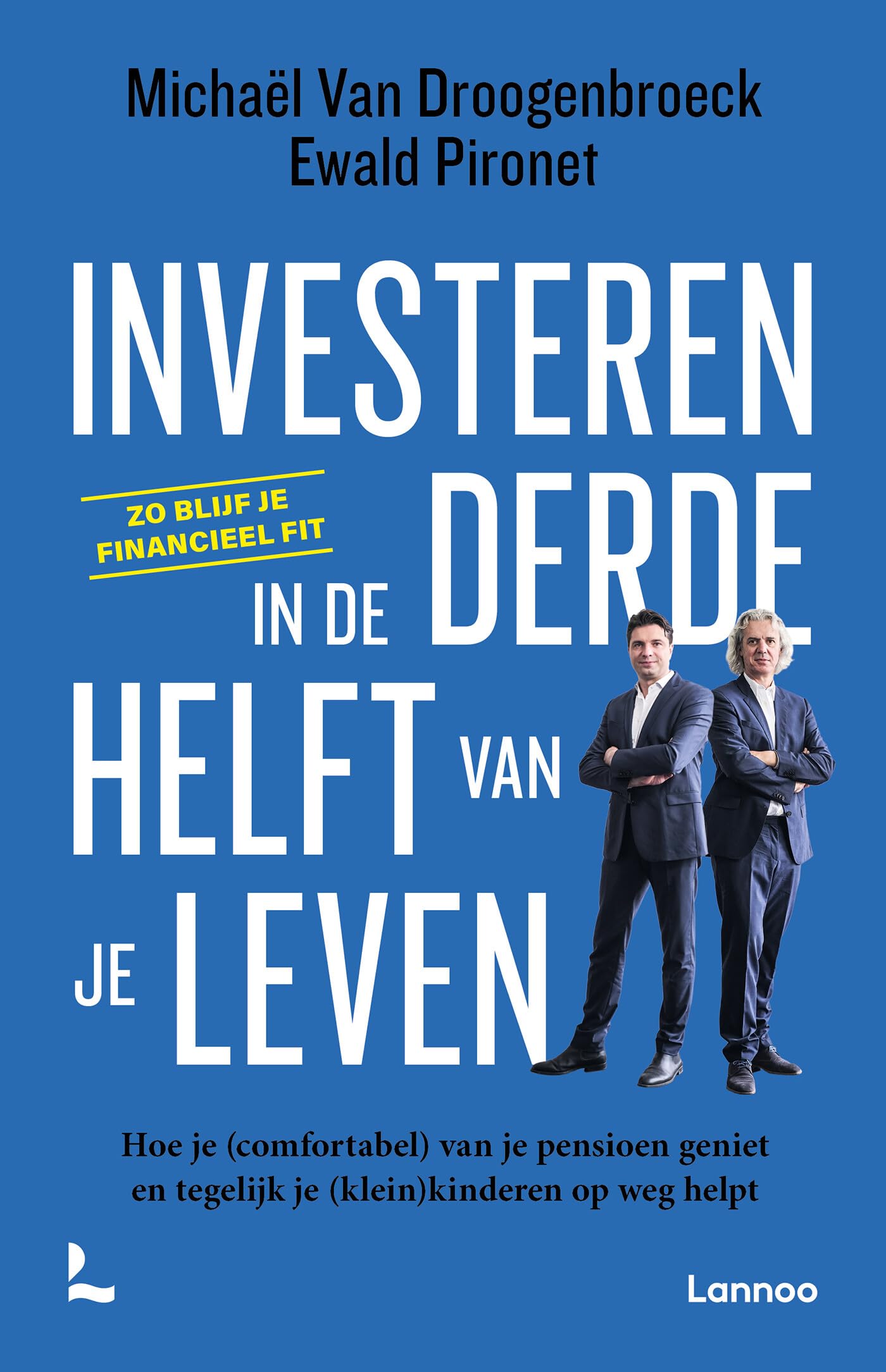 Investeren in de derde helft van je leven: hoe je (comfortabel) van je pensioen geniet en tegelijk je (klein)kinderen op weg helpt Business & Technology