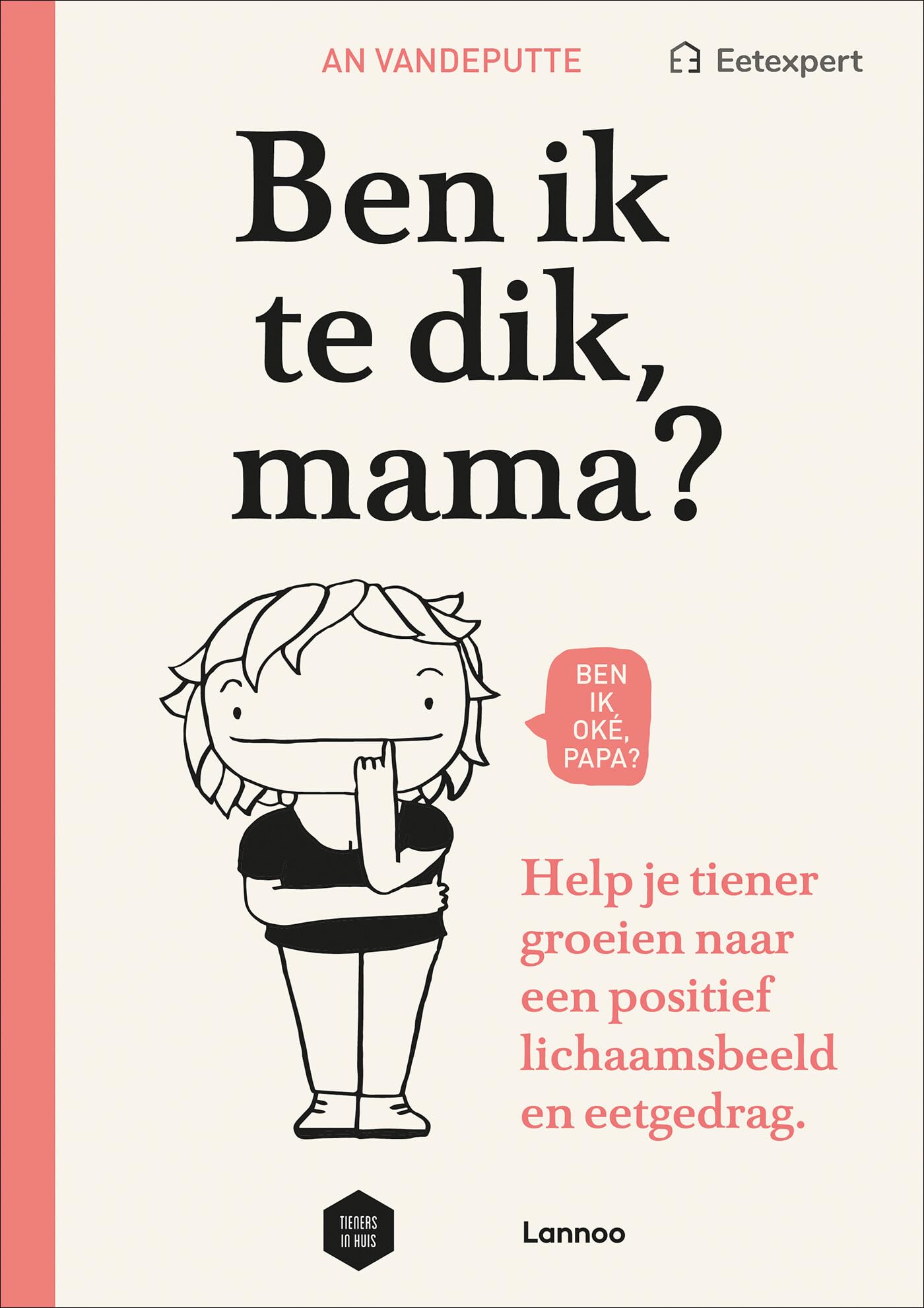 Ben ik te dik, mama?: ben ik oké, papa? : help je tiener groeien naar een positief lichaamsbeeld en eetgedrag book