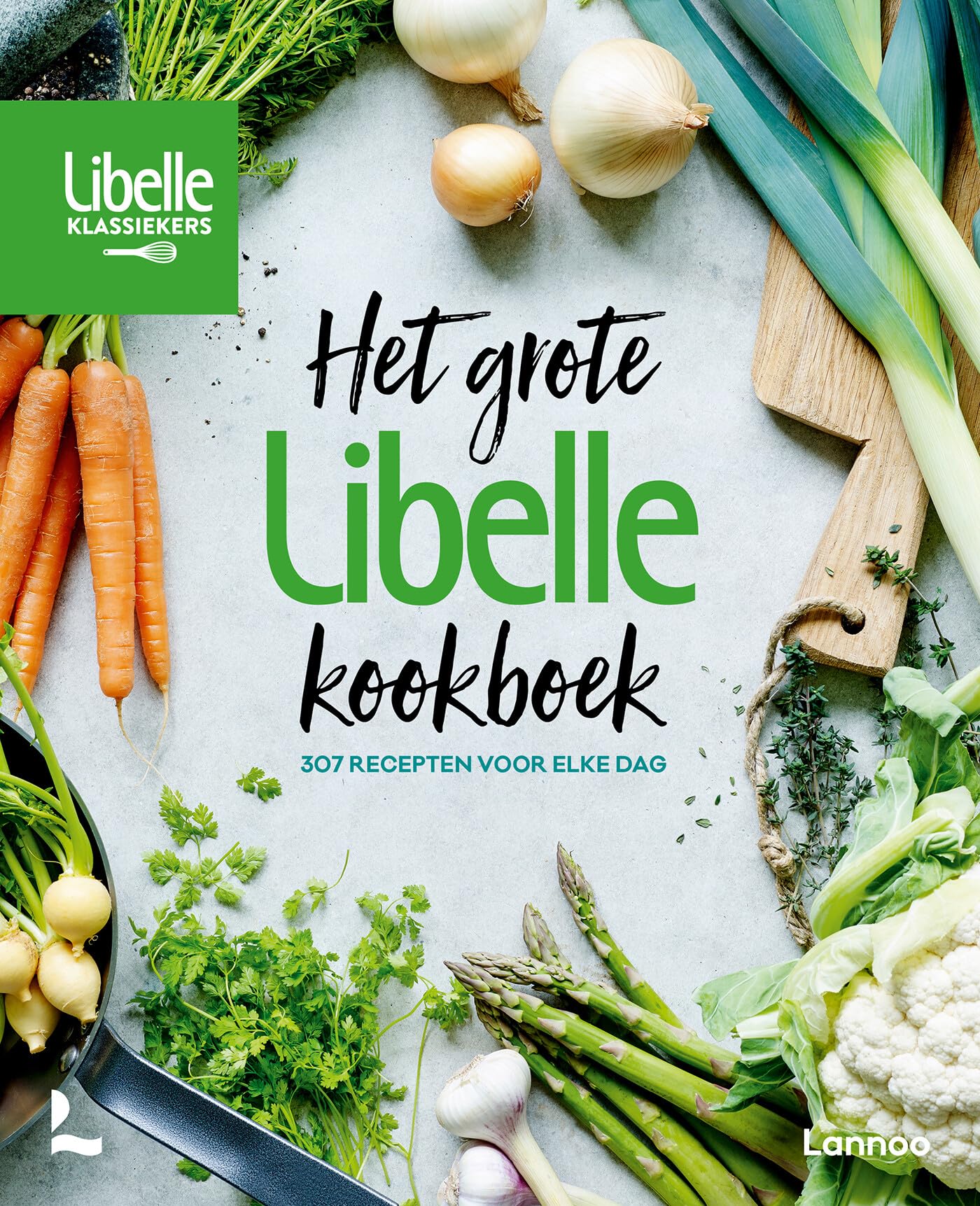Het grote Libelle kookboek: 307 recepten voor elke dag book