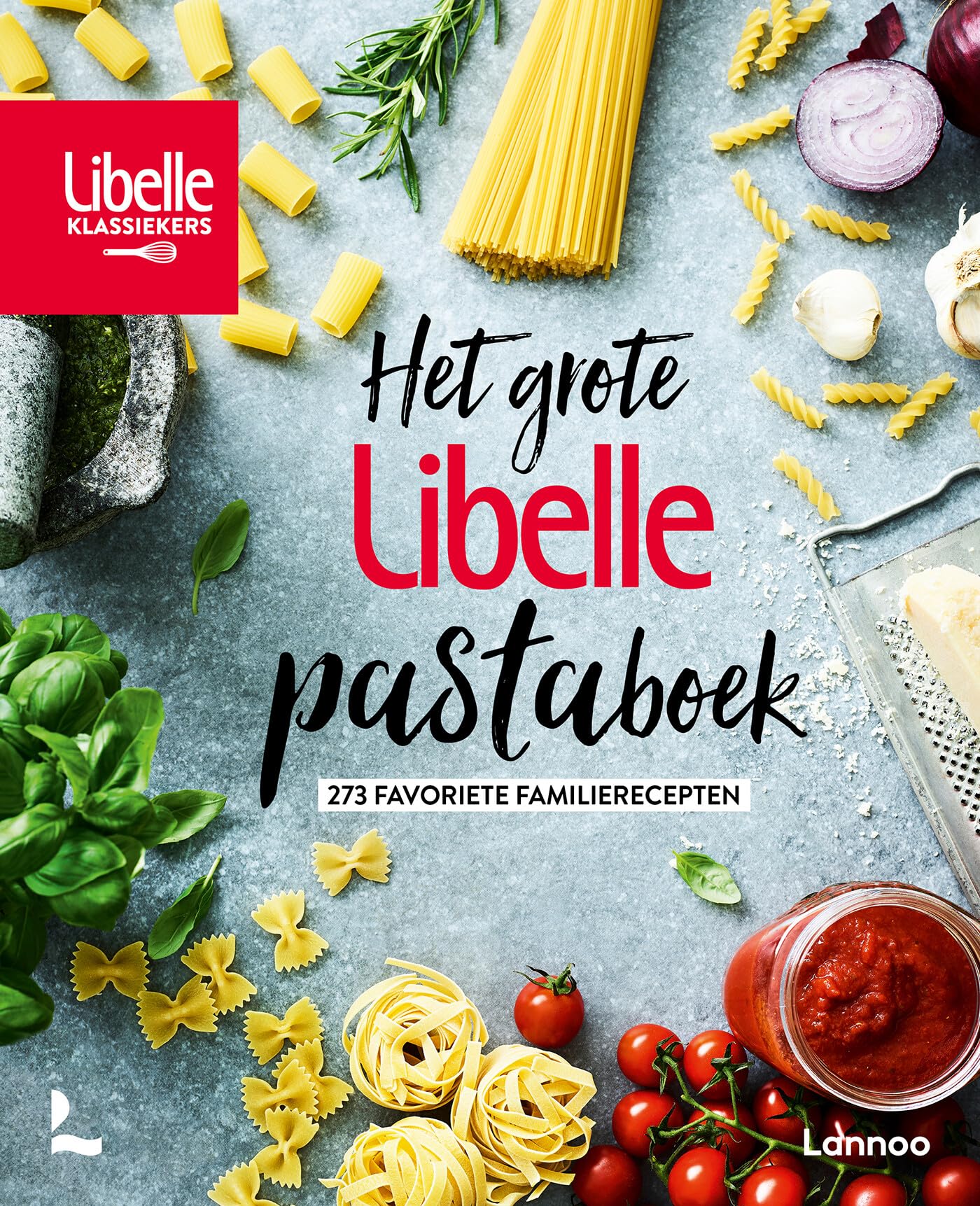 Het grote Libelle pastaboek: 273 favoriete familierecepten book