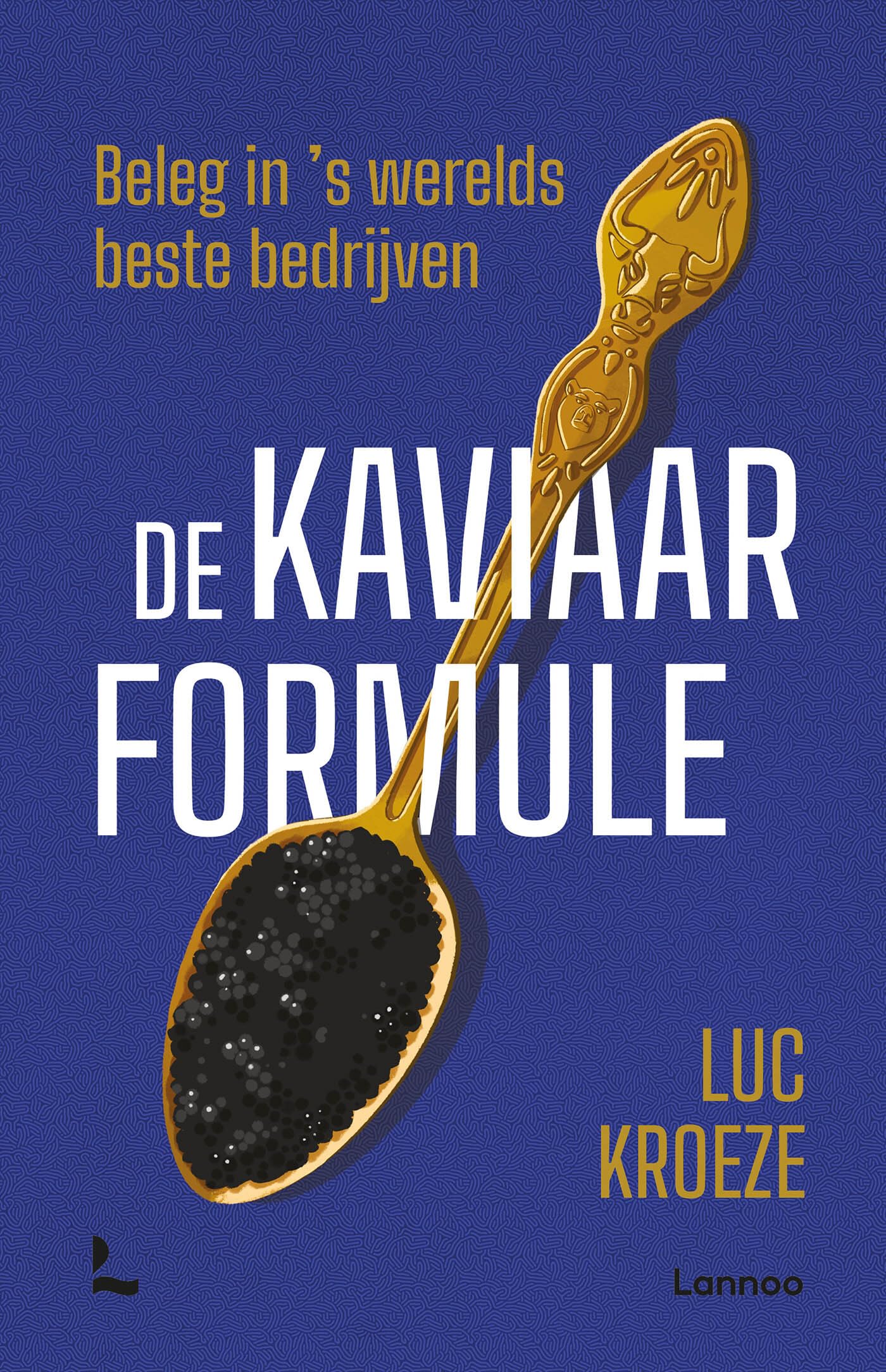 De kaviaarformule: beleg in 's werelds beste bedrijven book