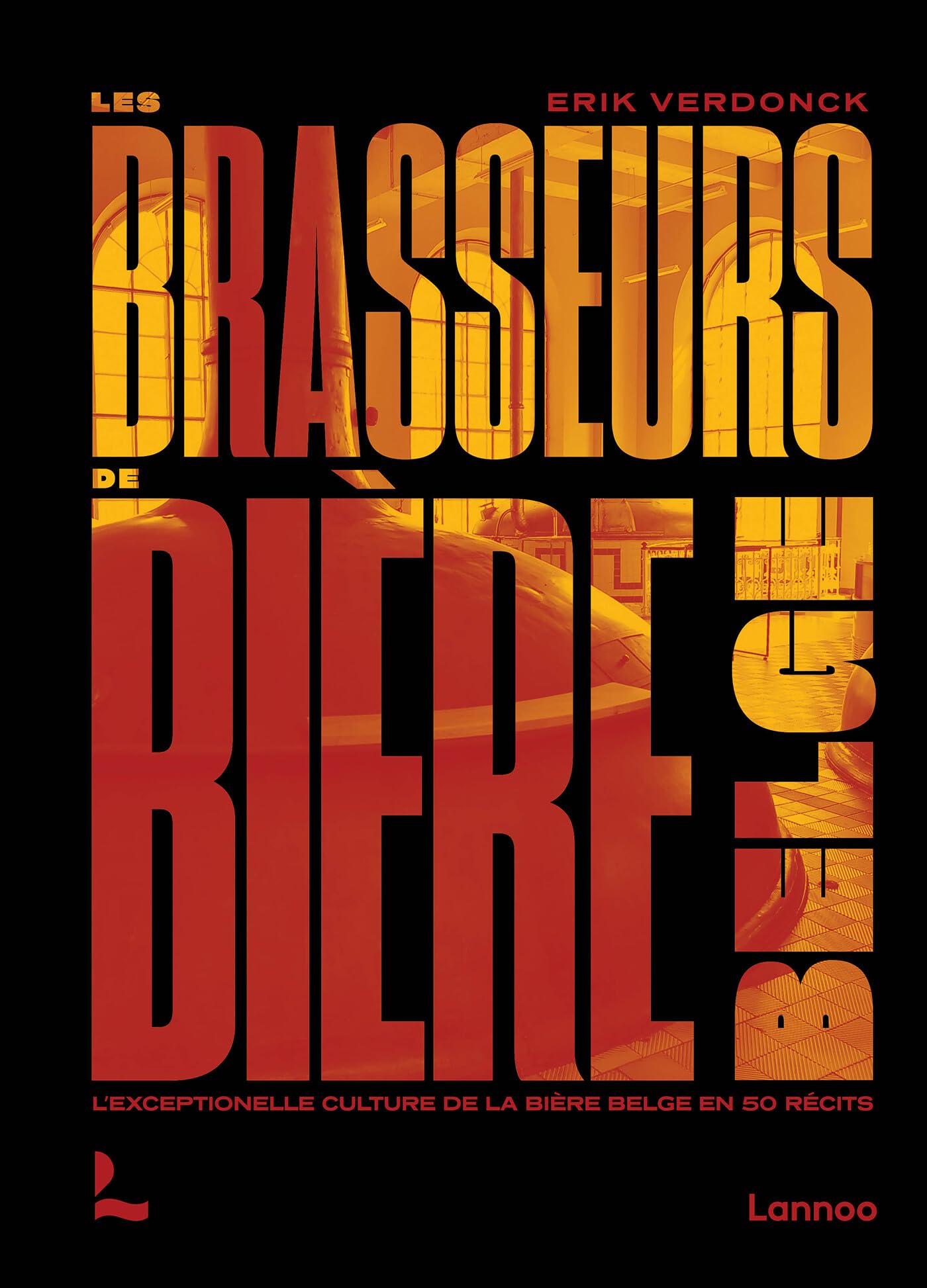 Les brasseurs de bière belge: L’exceptionnelle culture de la bière belge en 50 récits book