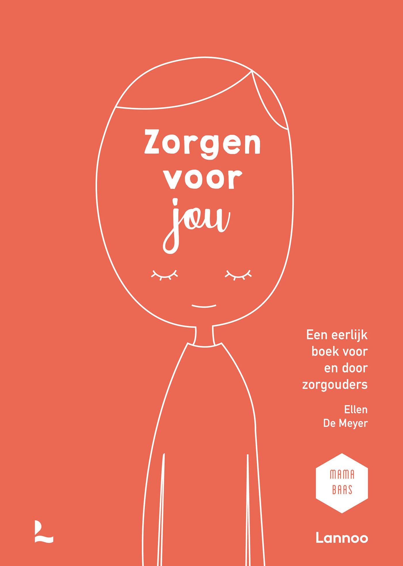 Zorgen voor jou: een eerlijk boek voor en door zorgouders book