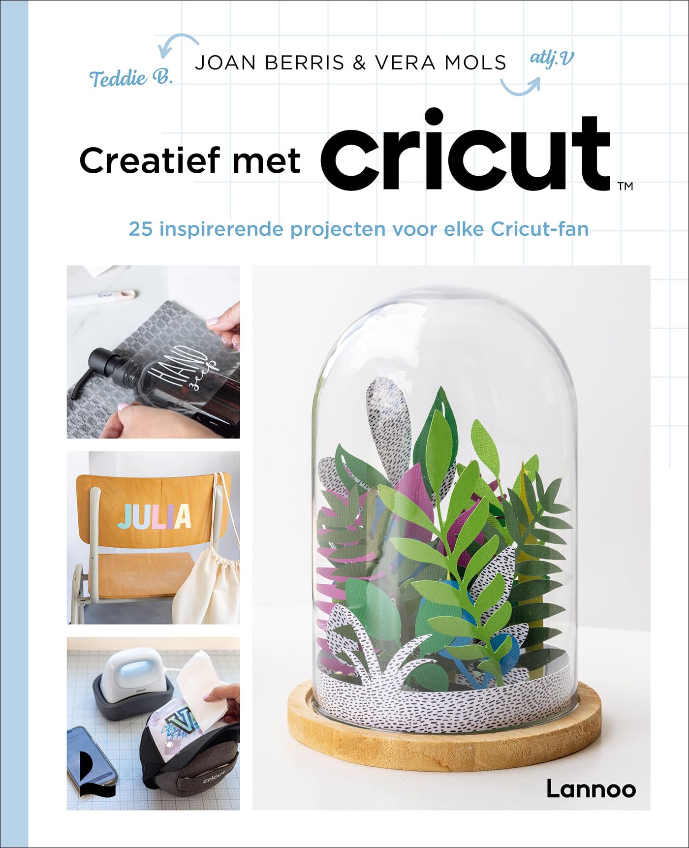 Creatief met Cricut™: 25 inspirerende projecten voor elke Cricut-fan Hobbies & Crafts