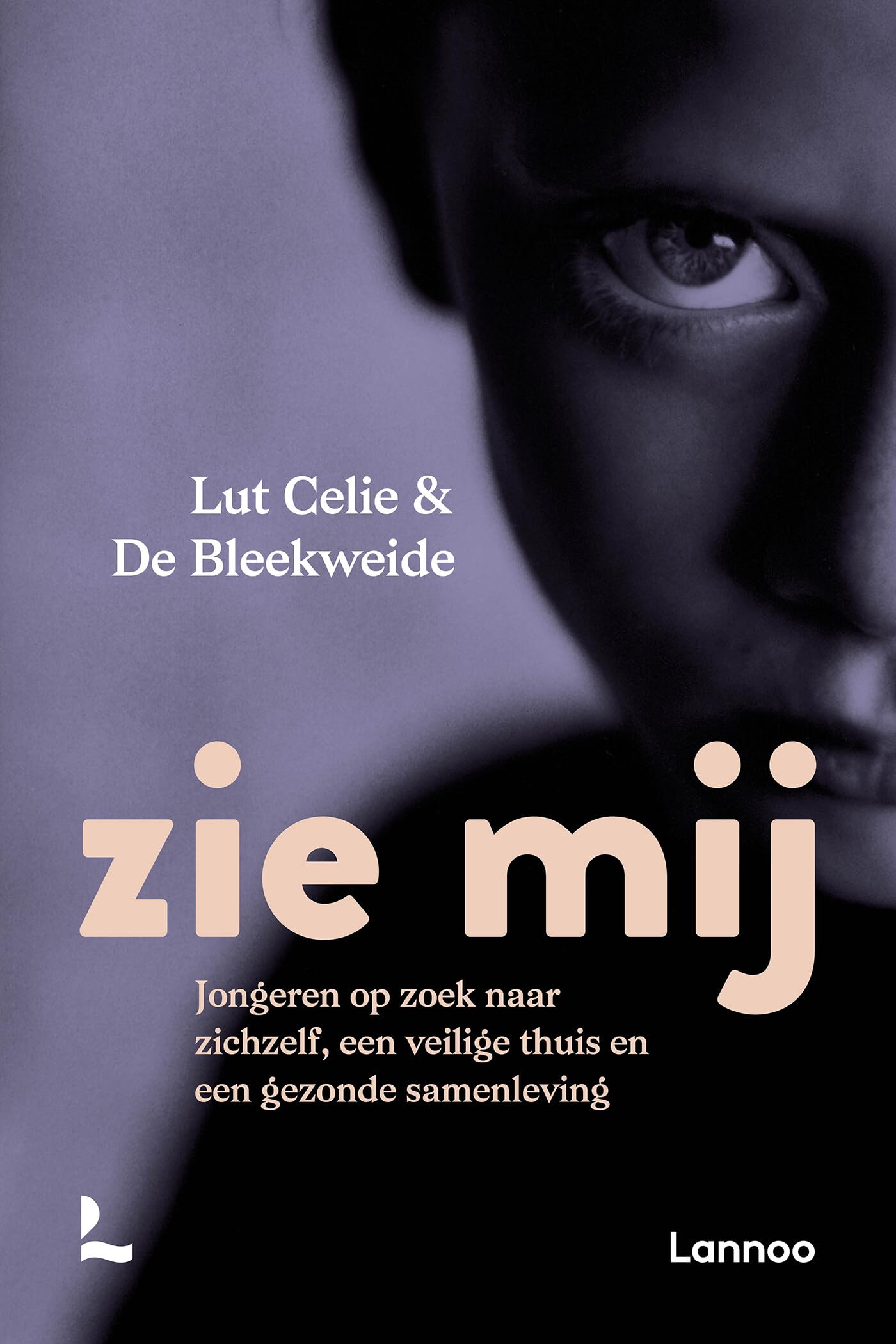 Zie mij: jongeren op zoek naar zichzelf, een veilige thuis en een gezonde samenleving book