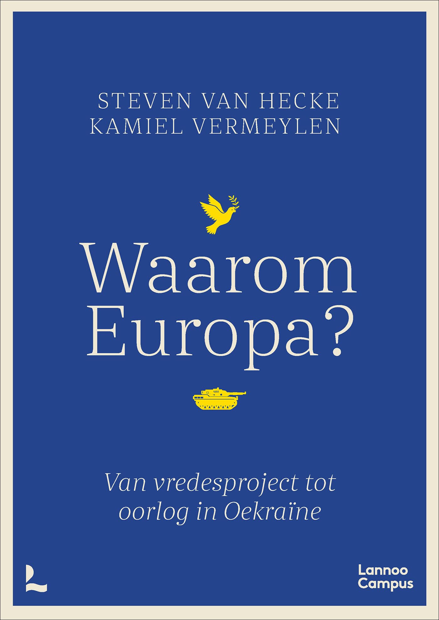 Waarom Europa?: van vredesproject tot oorlog in Oekraïne book