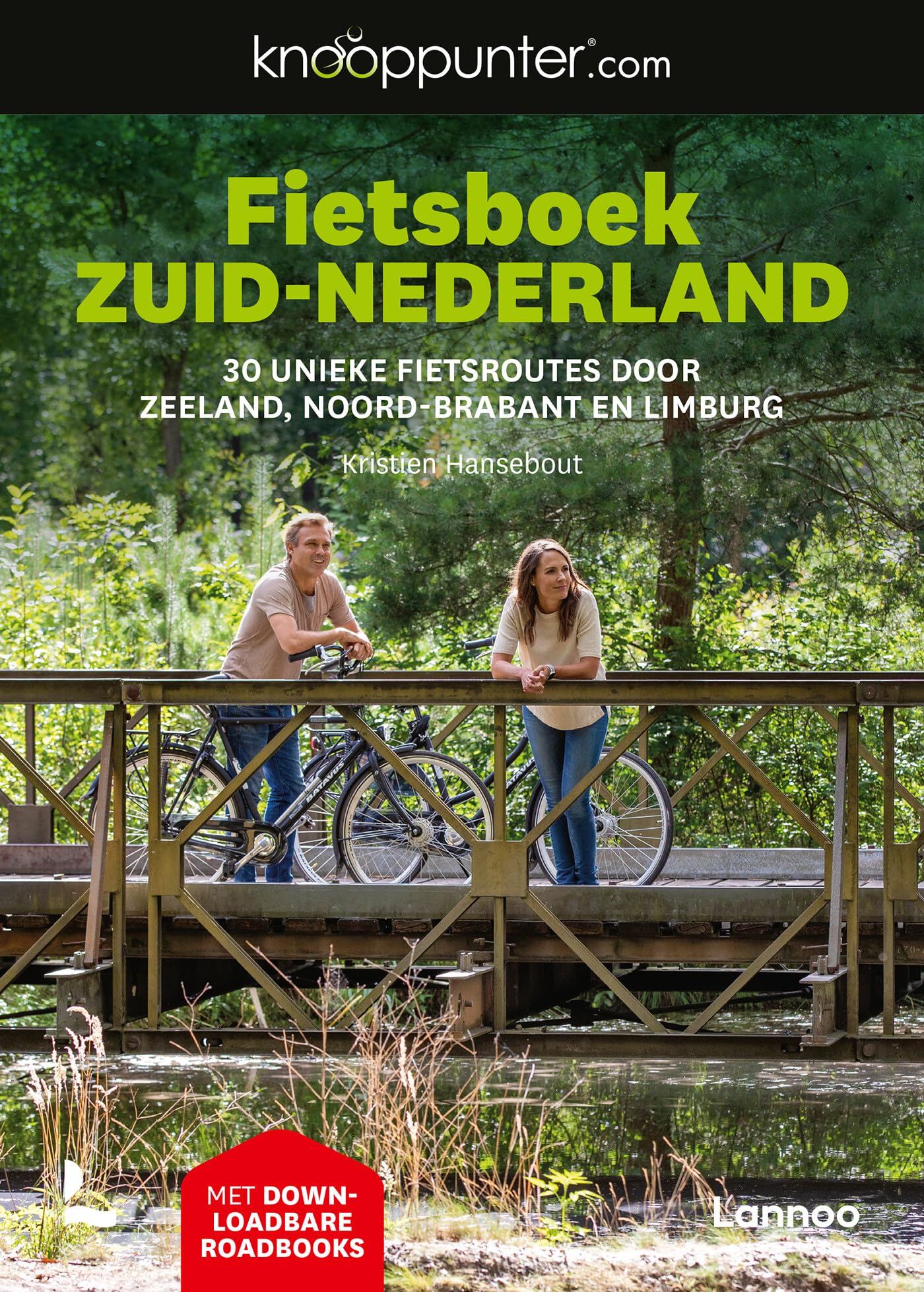 Fietsboek Zuid-Nederland: 30 unieke routes door Zeeland, Noord-Brabant en Limburg (Knooppunter.com ) Hiking & Cycling Books