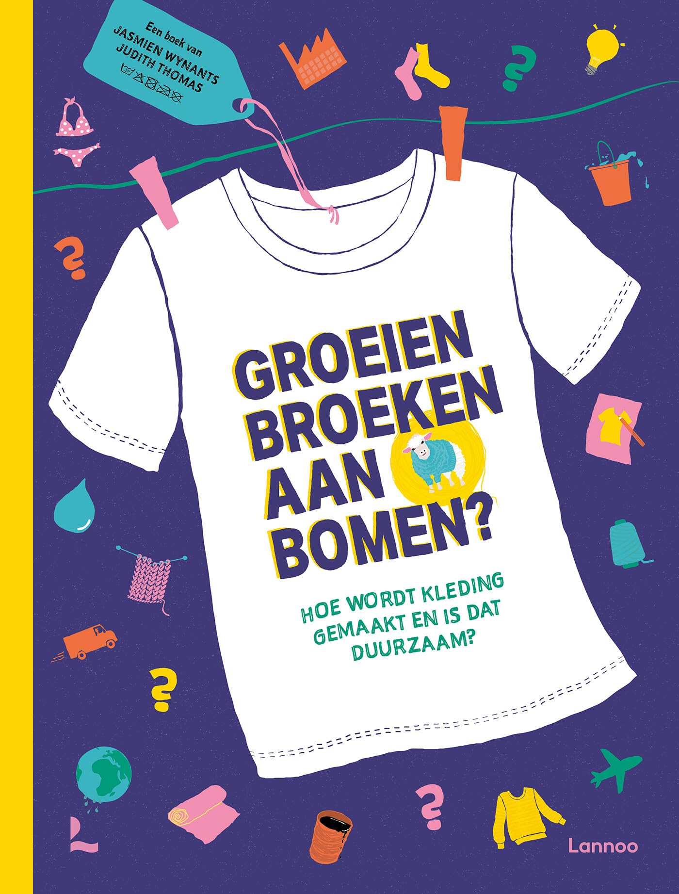 Groeien broeken aan bomen?: hoe wordt kleding gemaakt en is dat duurzaam? Tiptoi & Games