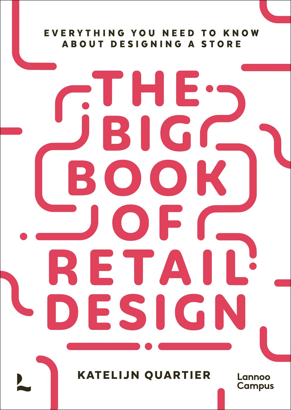 The Big Book of Retail Design: Everything You Need to Know About Designing a Store Business, Finance & Career