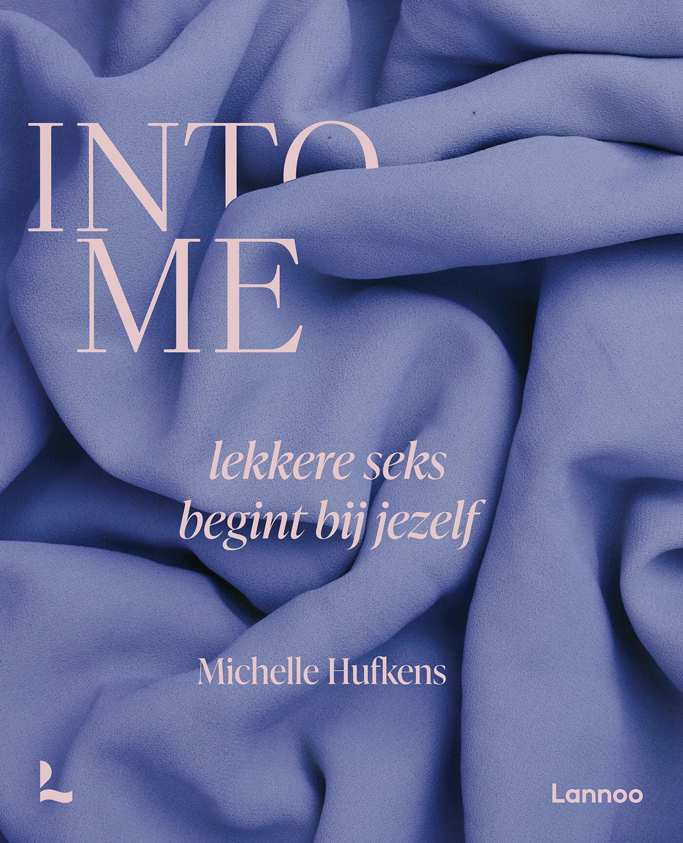 Into me: lekkere seks begint bij jezelf book