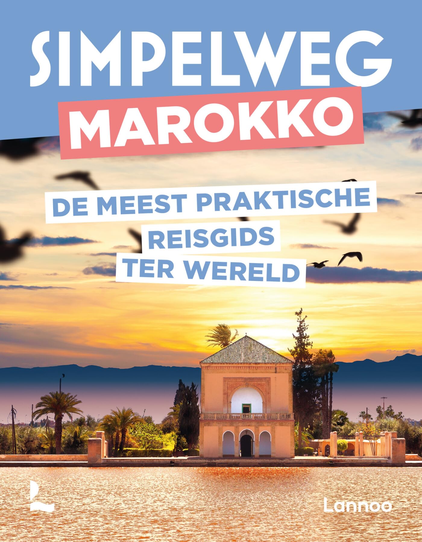 Simpelweg Marokko: De meest praktische reisgids ter wereld Leisure, Home & Garden