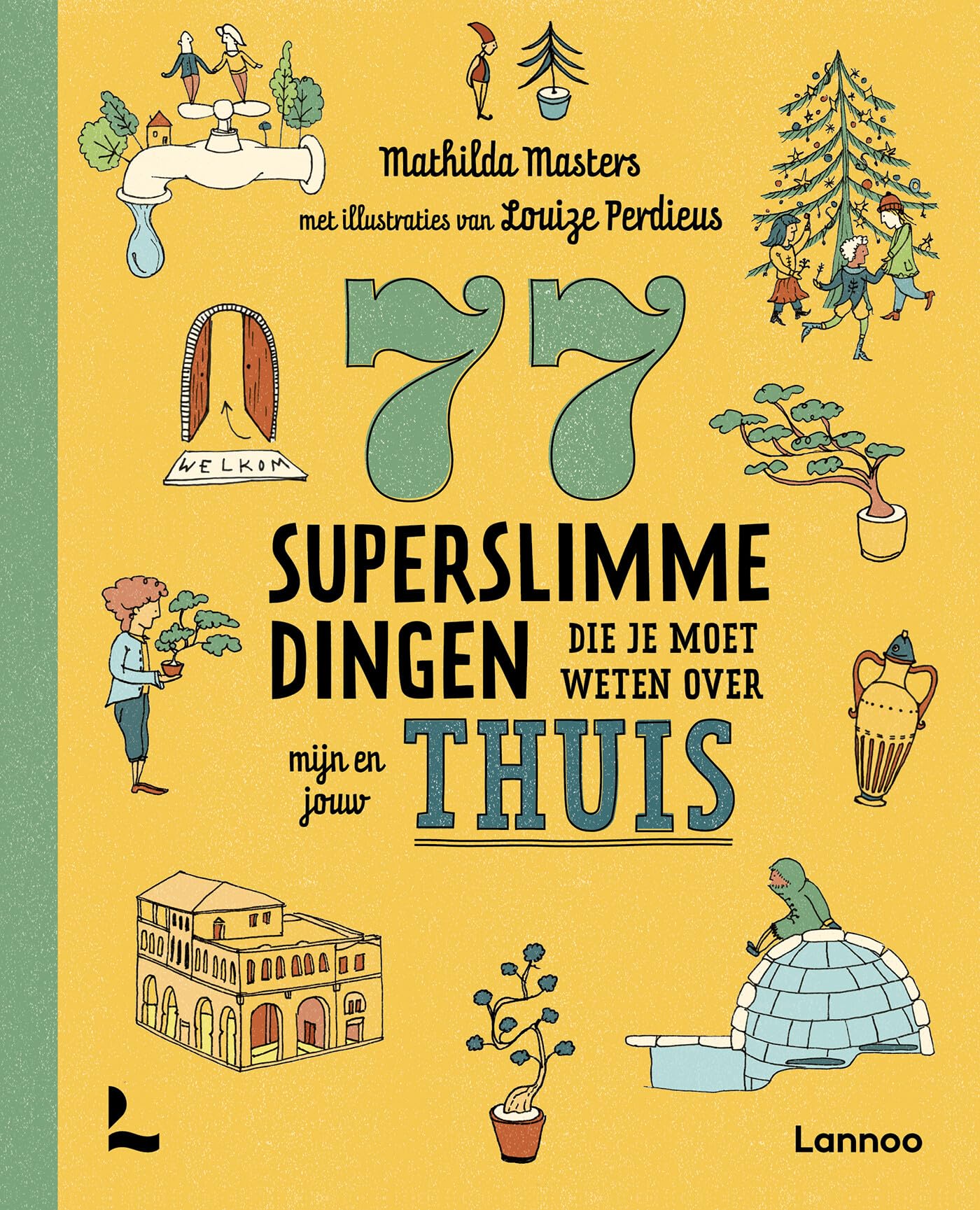 77 superslimme dingen die je moet weten over mijn en jouw thuis book