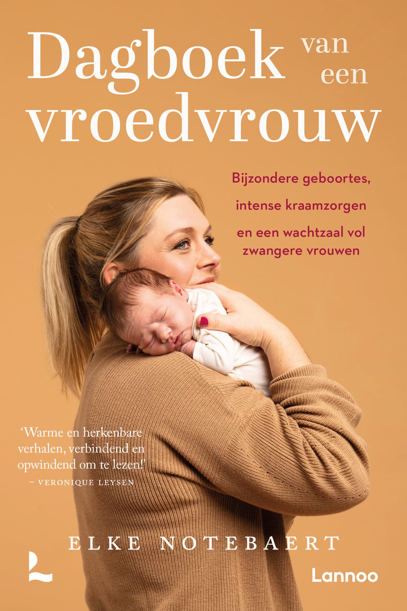 Dagboek van een vroedvrouw: bijzondere geboortes, intense kraamzorgen en een wachtzaal vol zwangere vrouwen Medicine