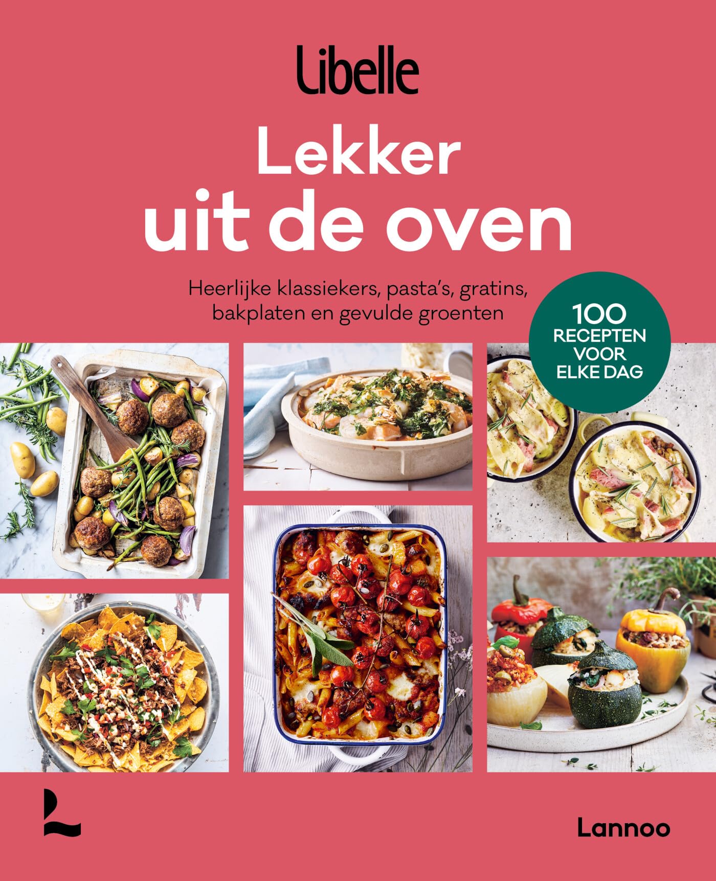 Lekker uit de oven: heerlijke klassiekers, pasta's, gratins, bakplaten en gevulde groenten book