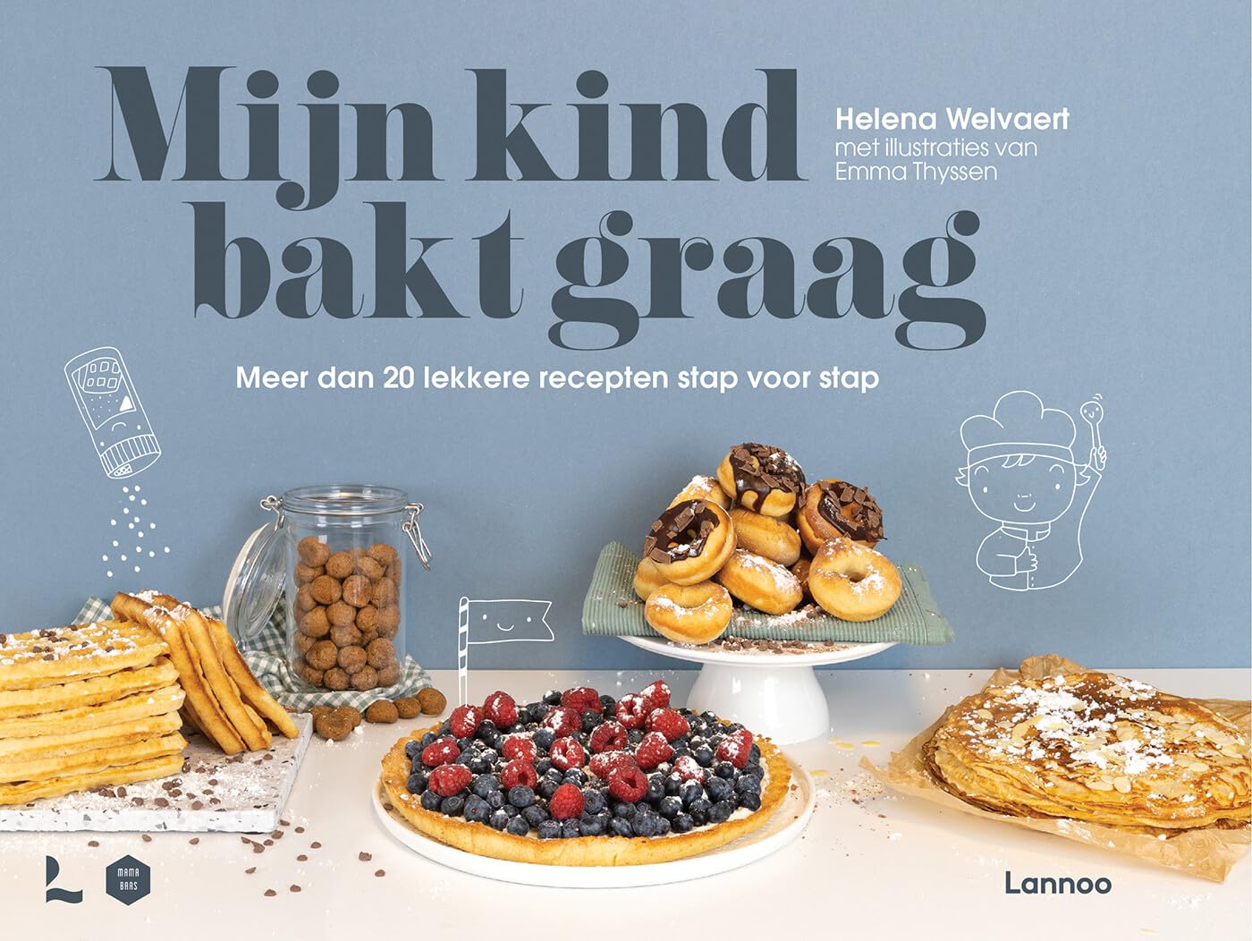 Mijn kind bakt graag!: meer dan 20 lekkere recepten stap voor stap book