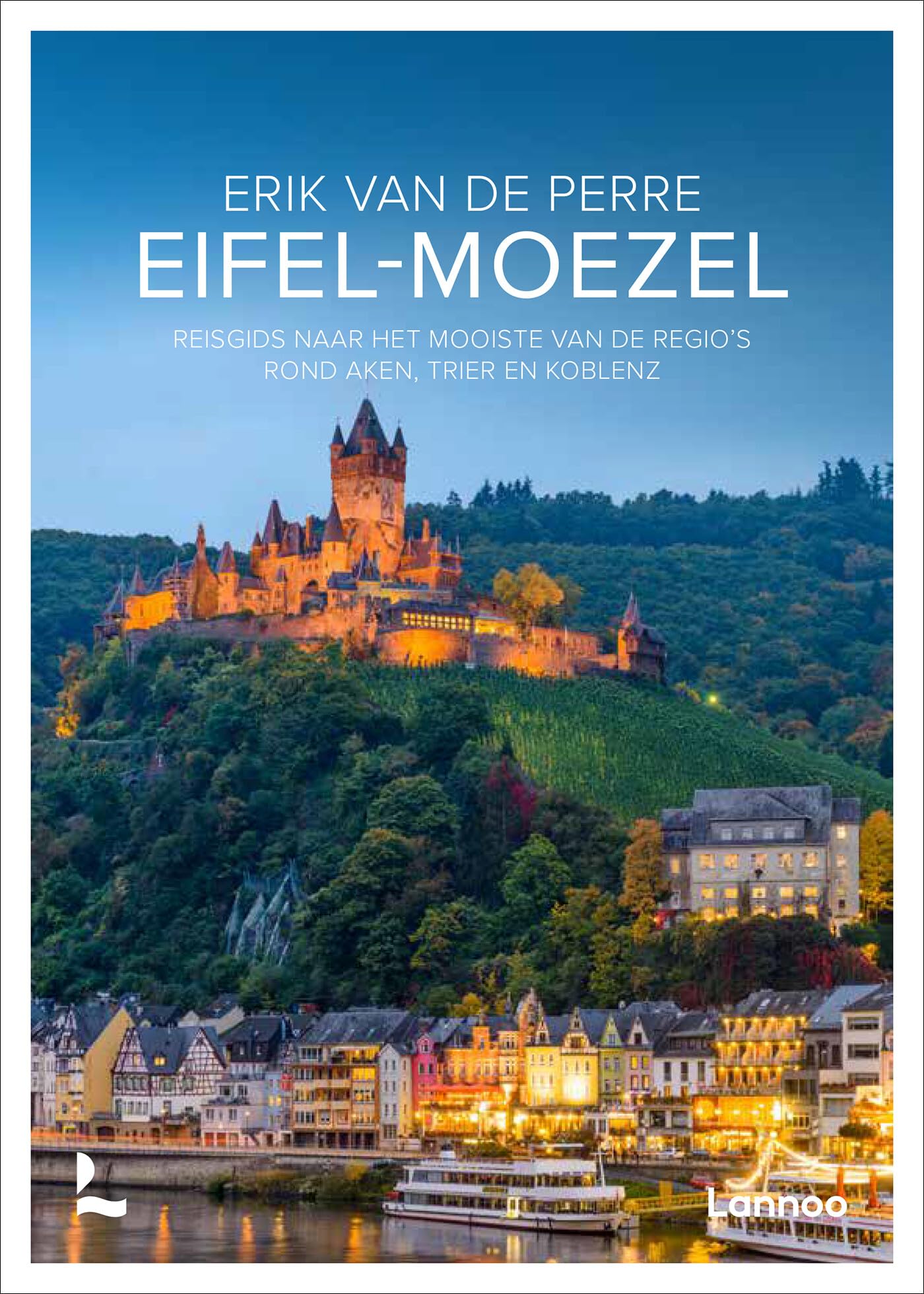 Eifel-Moezel: reisgids naar het mooiste van de regio’s rond Aken, Trier en Koblenz book