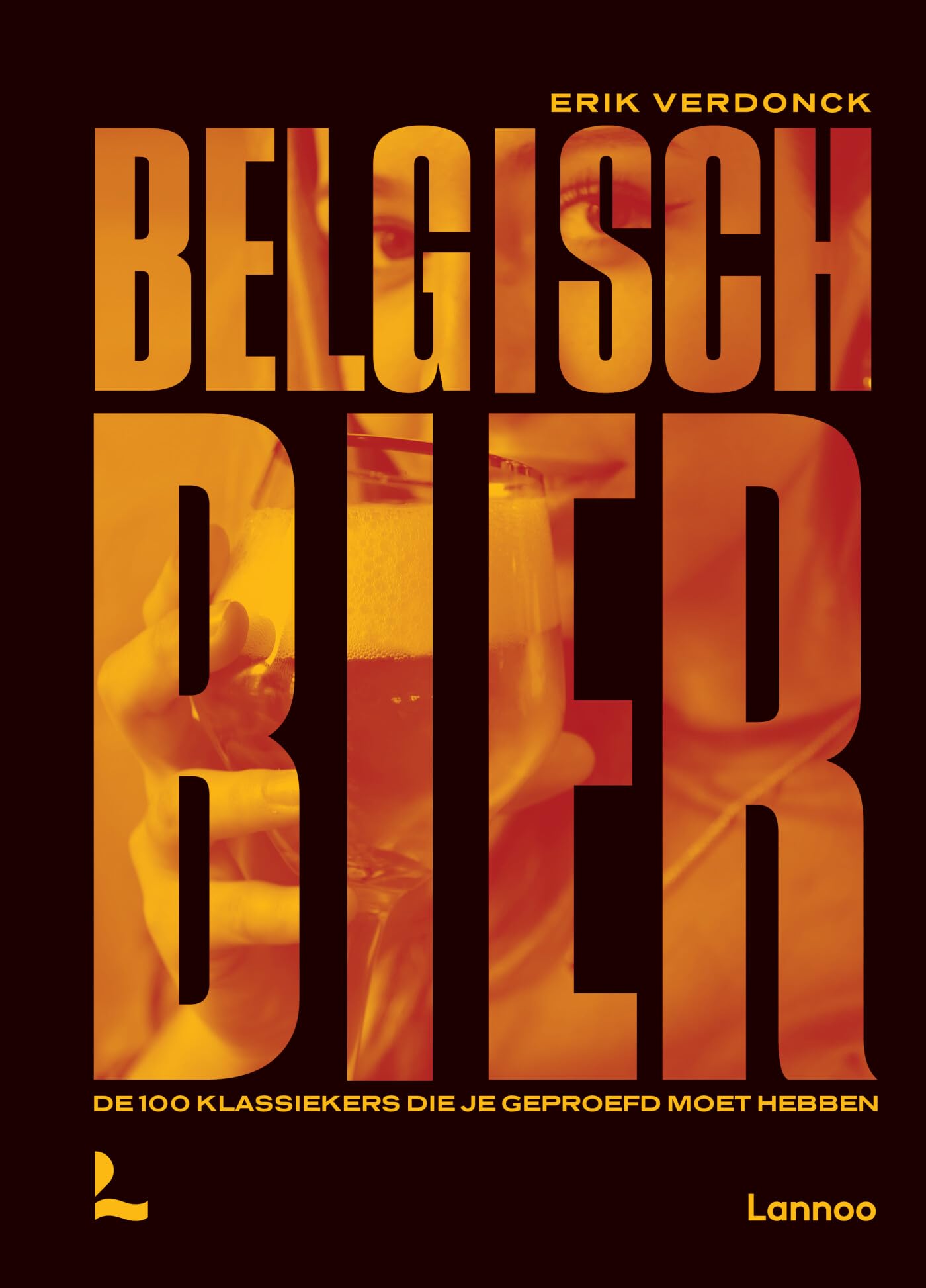 Belgisch bier: de 100 klassiekers die je geproefd moet hebben book
