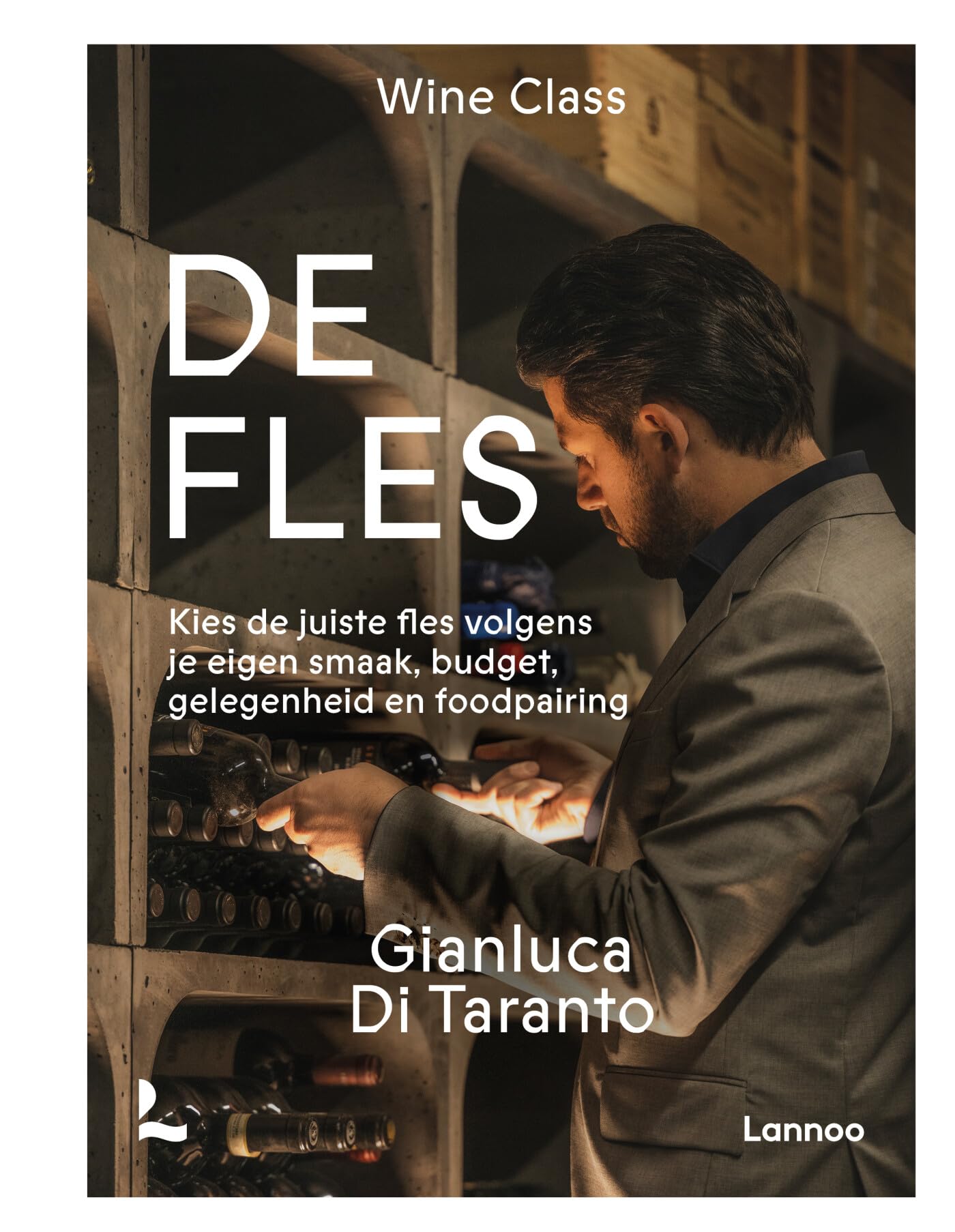 De fles: kies de perfecte fles volgens je eigen smaak, budget, gelegenheid en foodpairing book