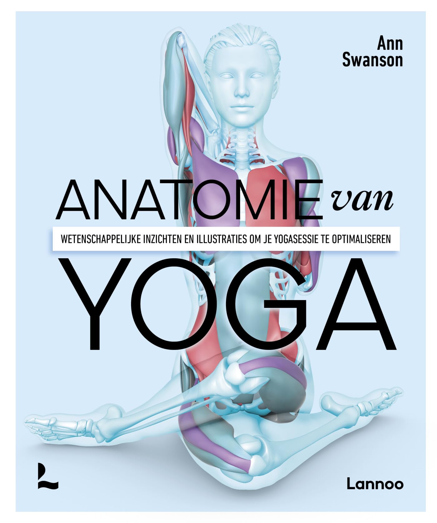 Anatomie van yoga: wetenschappelijke inzichten en illustraties om je yogasessie te optimaliseren book