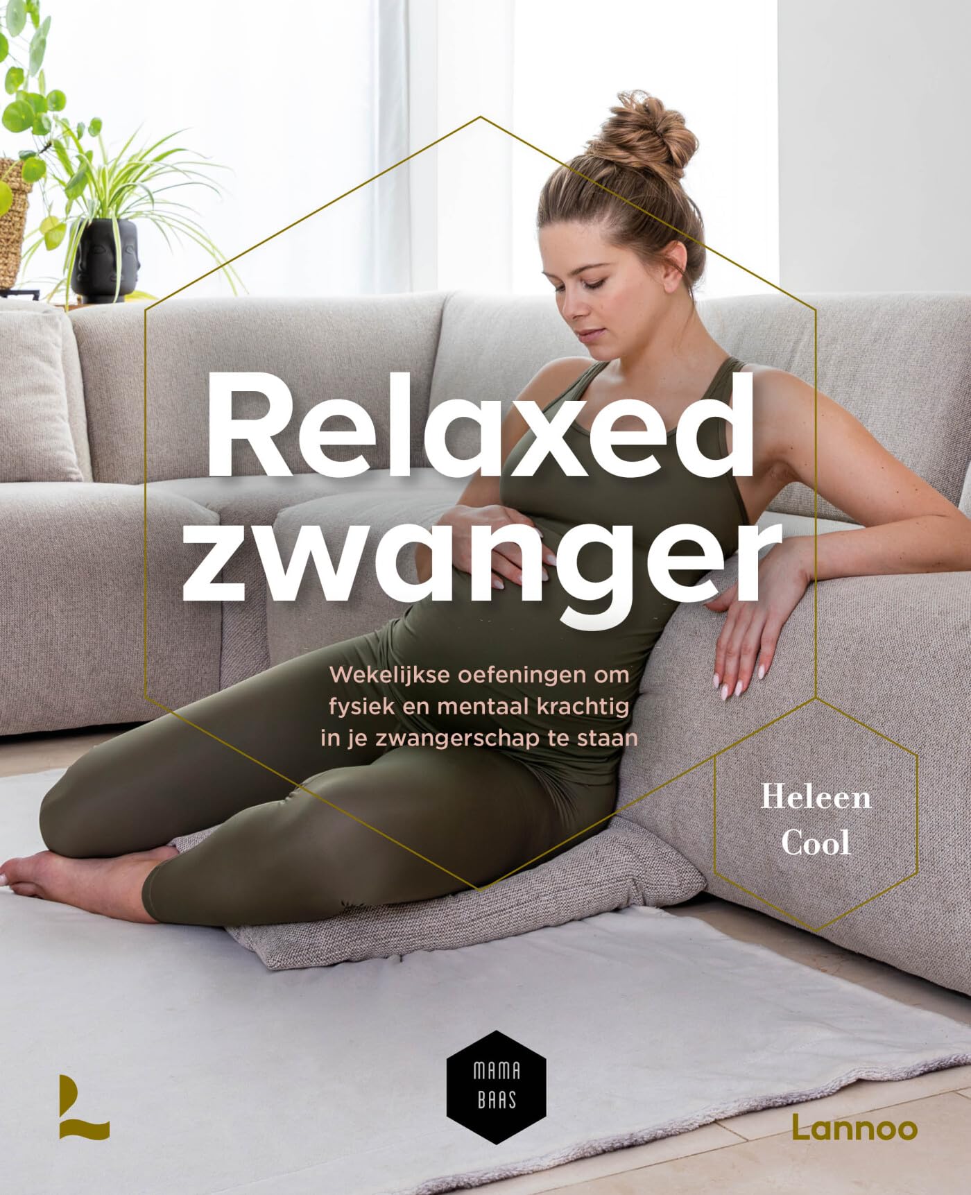 Relaxed zwanger: wekelijkse oefeningen om fysiek en mentaal krachtig in je zwangerschap te staan book