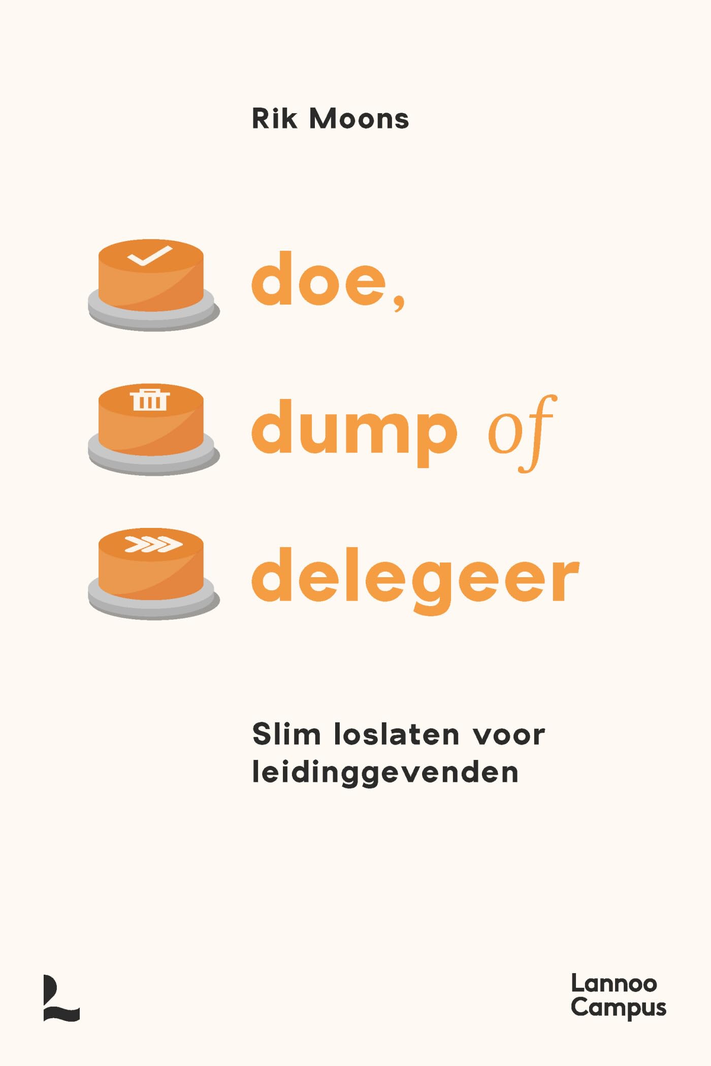 Doe, dump of delegeer: slim loslaten voor leidinggevenden book