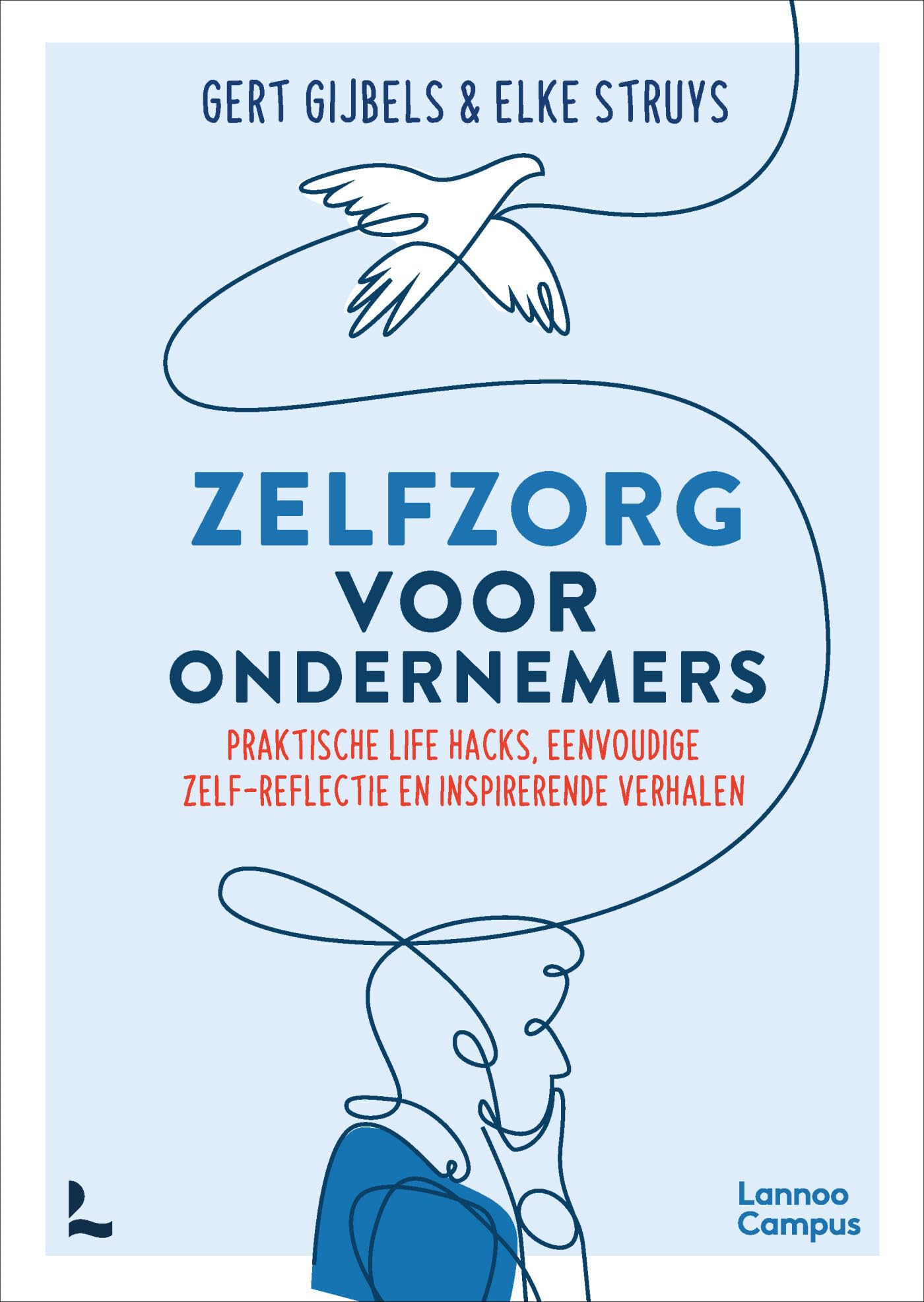 Zelfzorg voor ondernemers: praktische life hacks, eenvoudige zelf-reflectie en inspirerende verhalen book