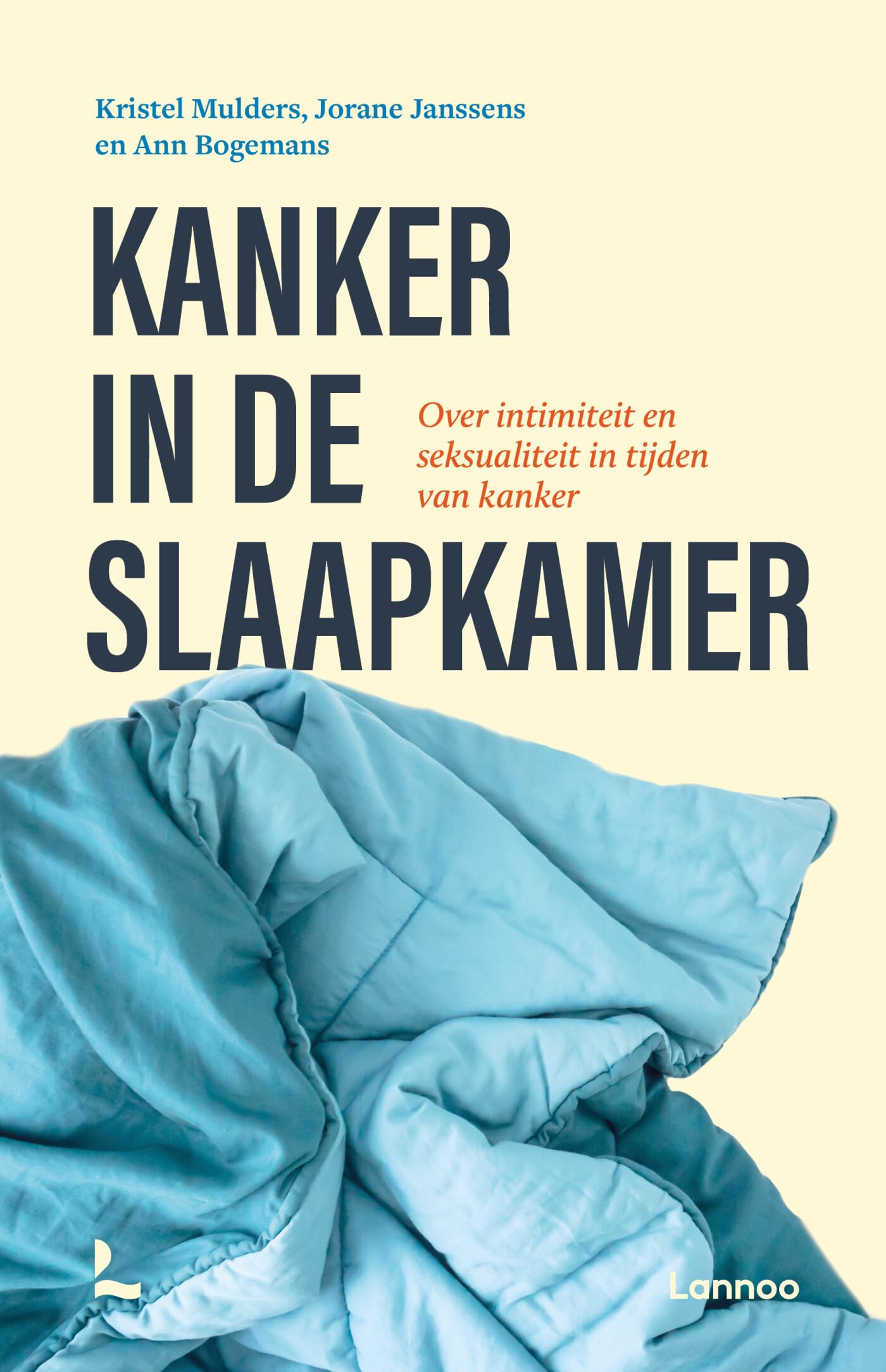 Kanker in de slaapkamer: intimiteit en seksualiteit in tijden van kanker book