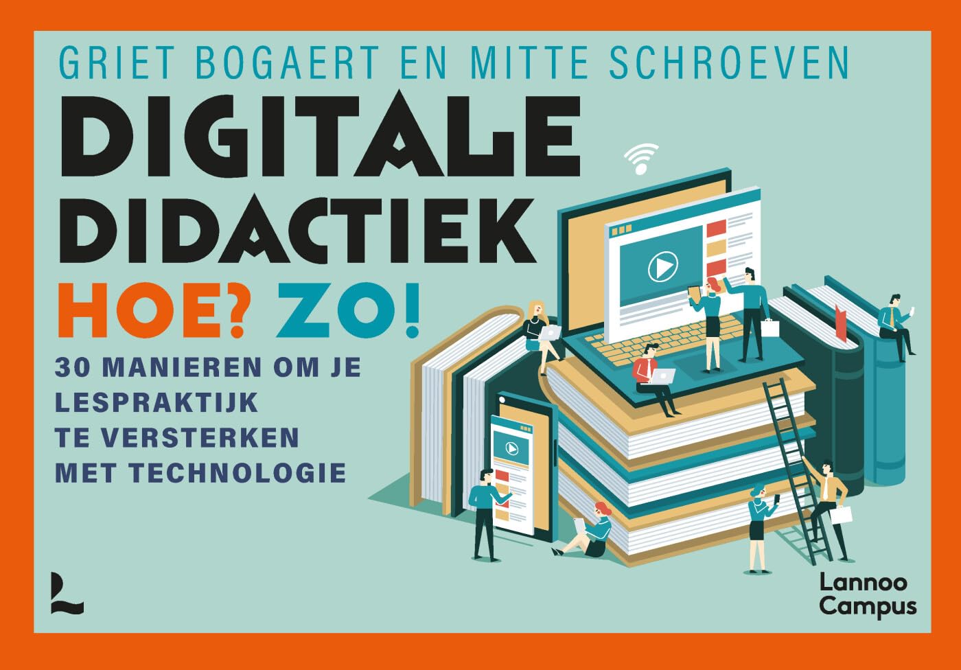 Digitale didactiek. Hoe? Zo!: 30 manieren om je lespraktijk te versterken met technologie Books