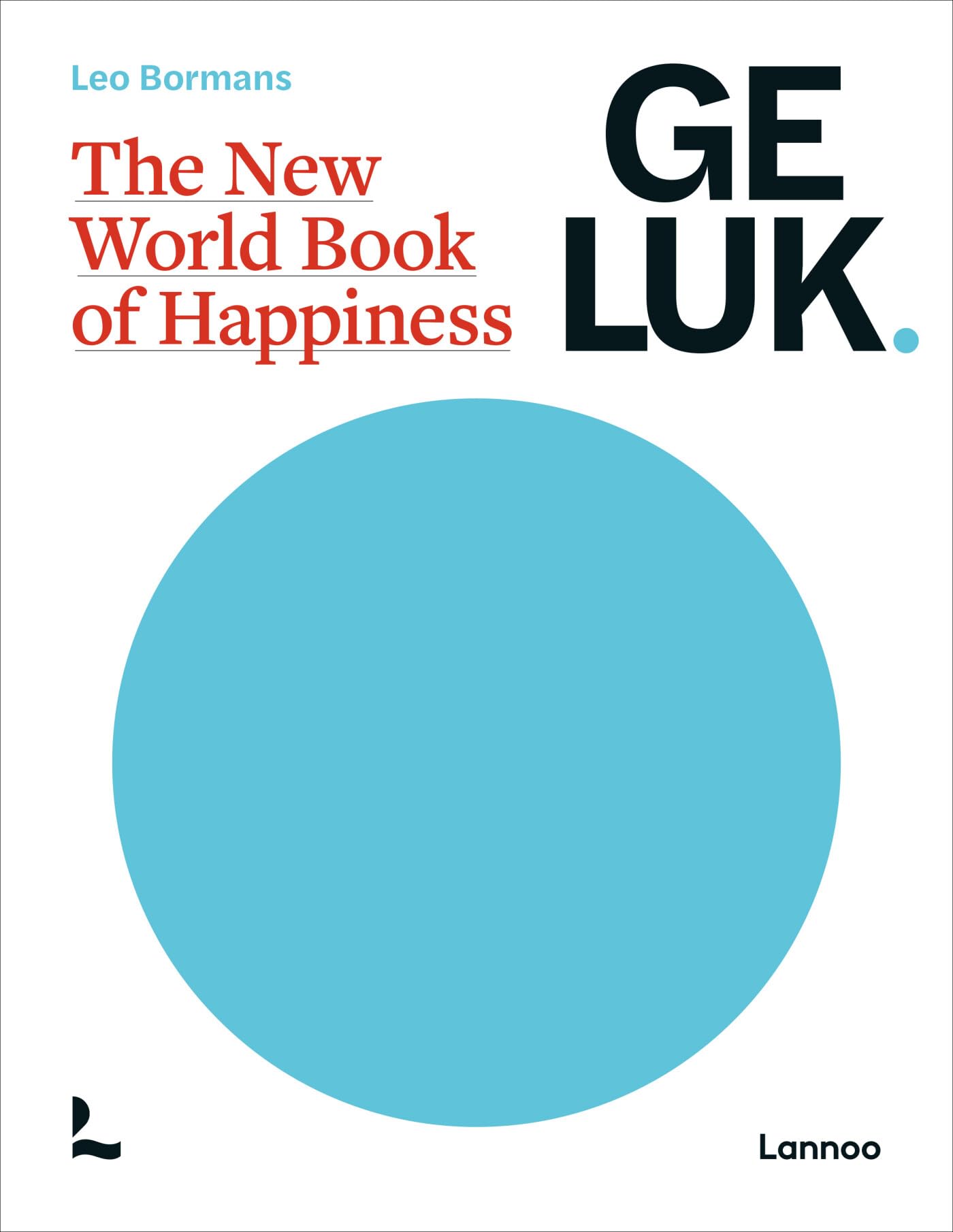 Geluk.: the new world book of happiness Lifestyle