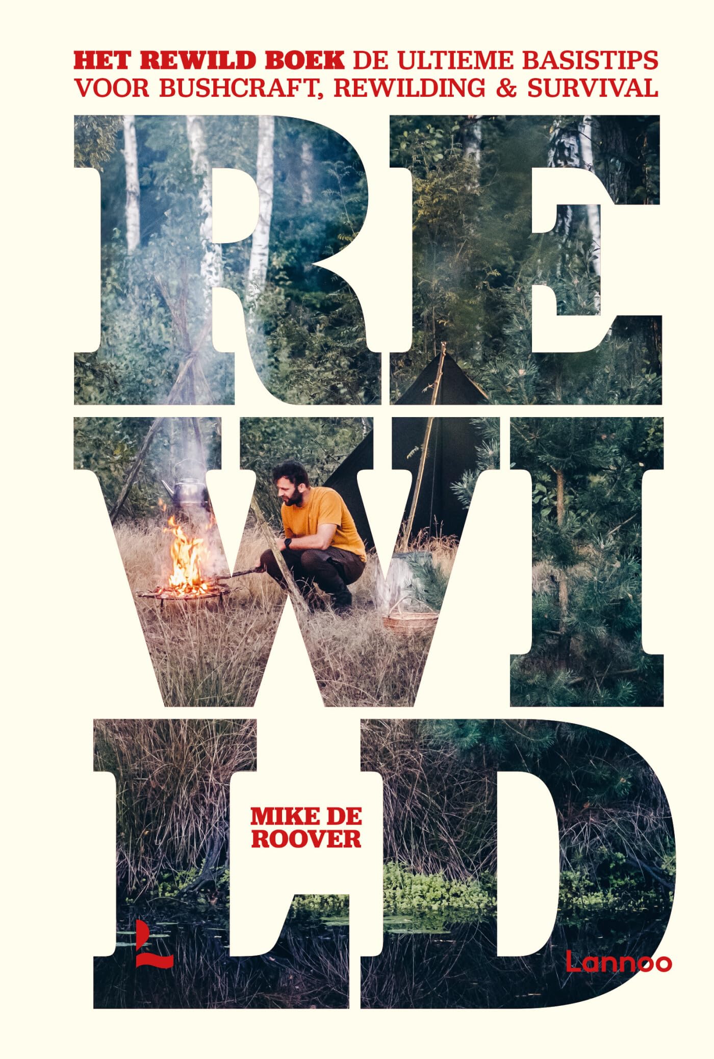 Rewild: het rewild boek : de ultieme basistips voor bushcraft, rewilding & survival book