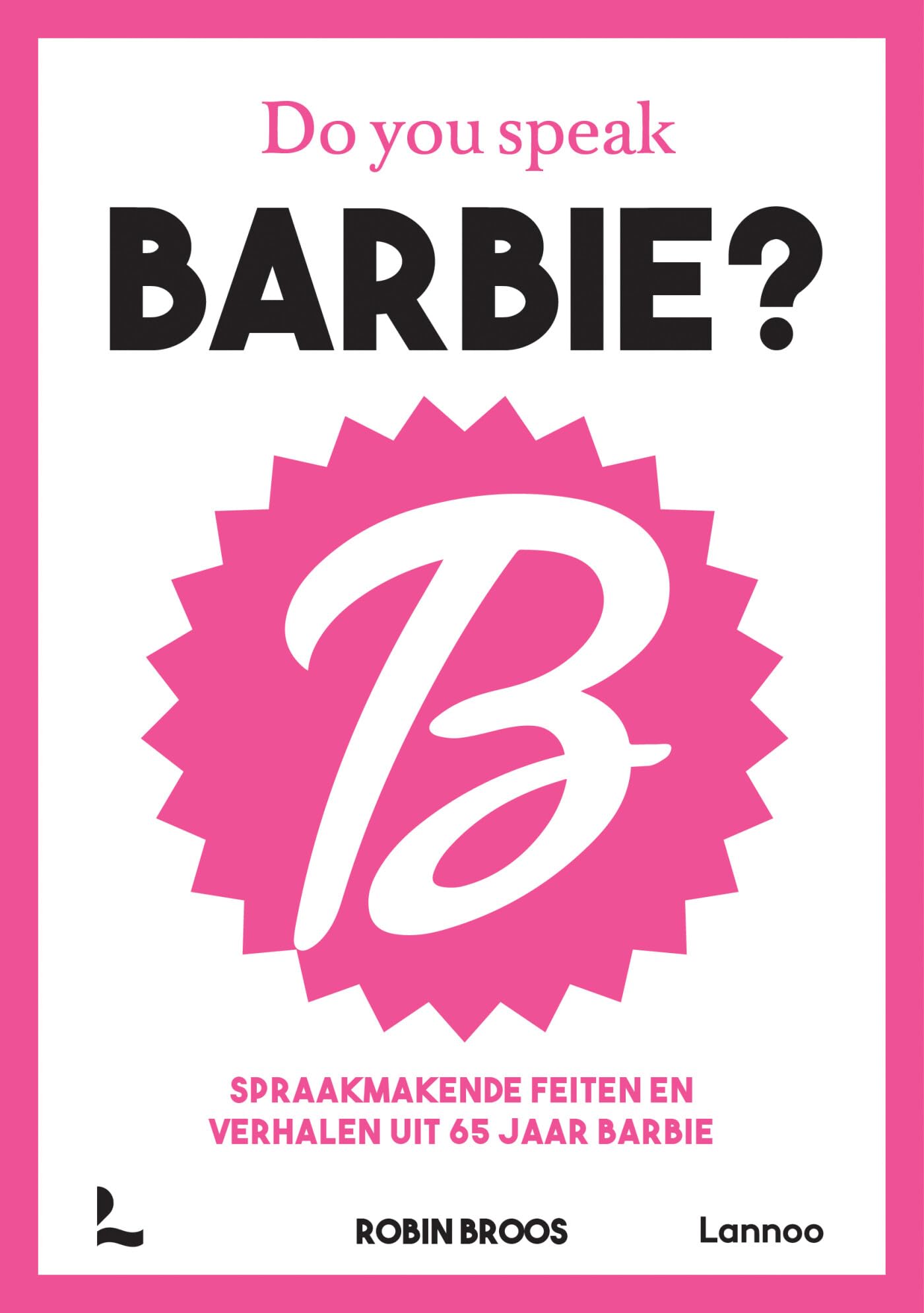 Do you speak Barbie?: spraakmakende feiten en verhalen uit 65 jaar Barbie book