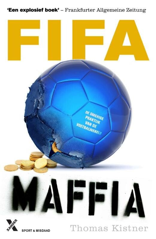Fifa maffia: de smerige praktijk van de voetbalwereld; geactualiseerde wk editie Contemporary literature
