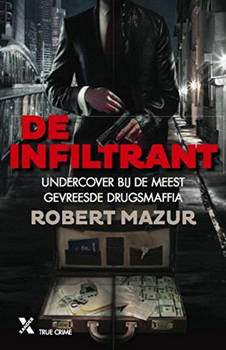 De infiltrant: mijn geheime leven in het corrupte bankwezen achter het Medellinkartel van Pablo Escobar: mijn geheime leven in het corrupte bankwezen achter het Medellínkartel van Pablo Escobar Books
