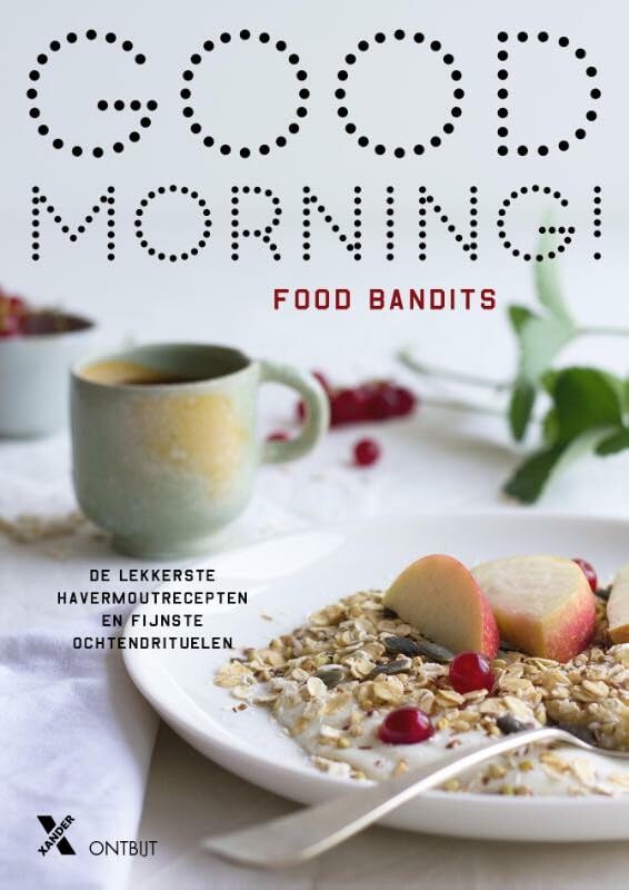 Good morning: de lekkerste ontbijtrecepten en fijnste ochtendrituelen book